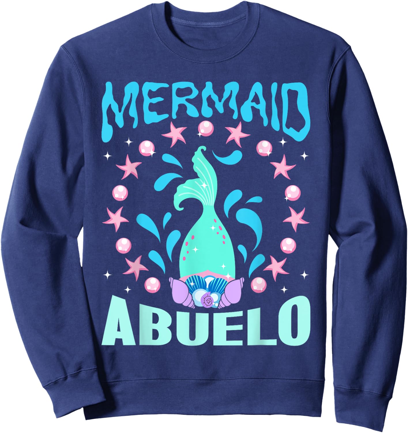 Mermaid Birthday Outfit Mermaid Party Grandpa Mermaid Abuelo Sweatshirt - Sweatshirt | Navy