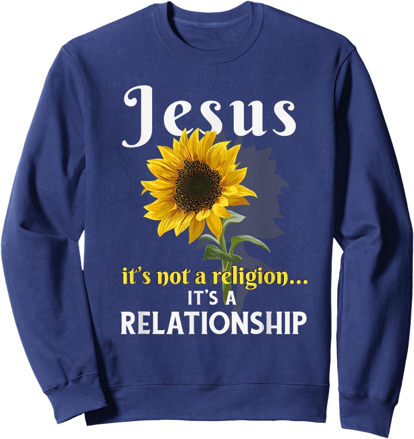Jesus It is not religion It's a relationship Sweatshirt - Sweatshirt | Navy