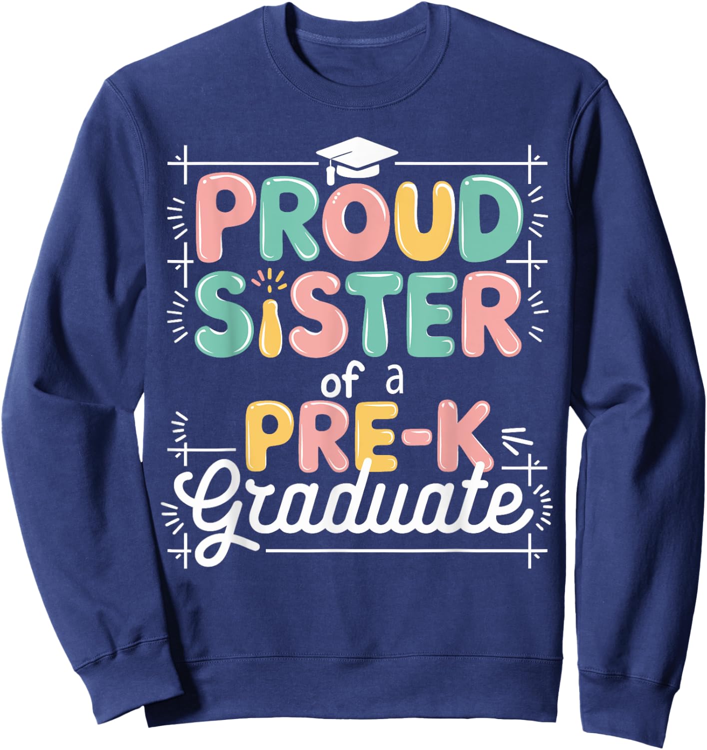 Proud Sister PreK Grad Preschool Graduate Graduation Gifts Sweatshirt - Sweatshirt | Navy