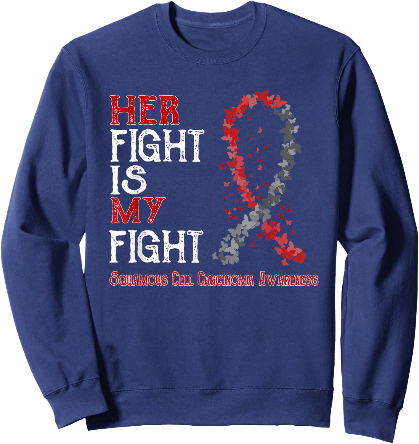 Her Fight Is My Fight Squamous Cell Carcinoma Awareness Sweatshirt - Sweatshirt | Navy