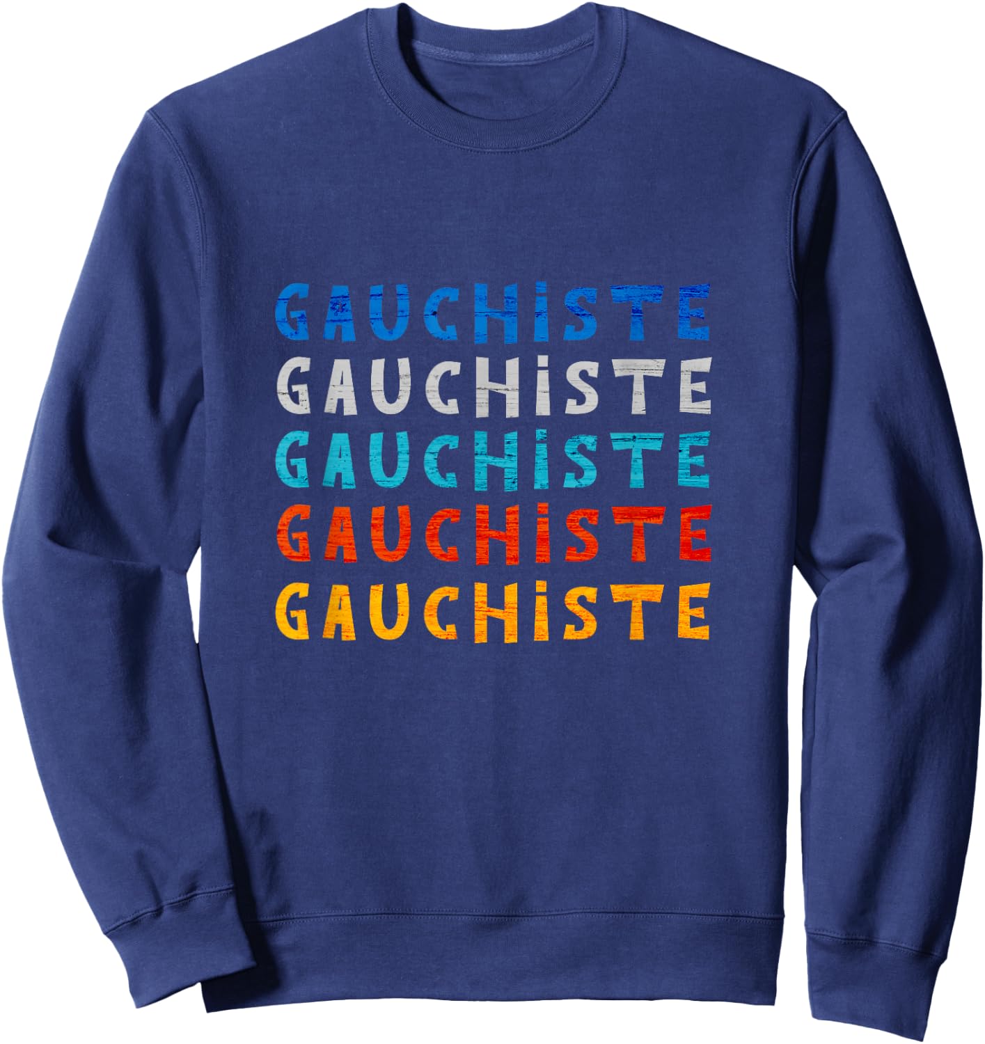 Leftist Gift Humor -Political Funny Sweatshirt - Sweatshirt | Navy