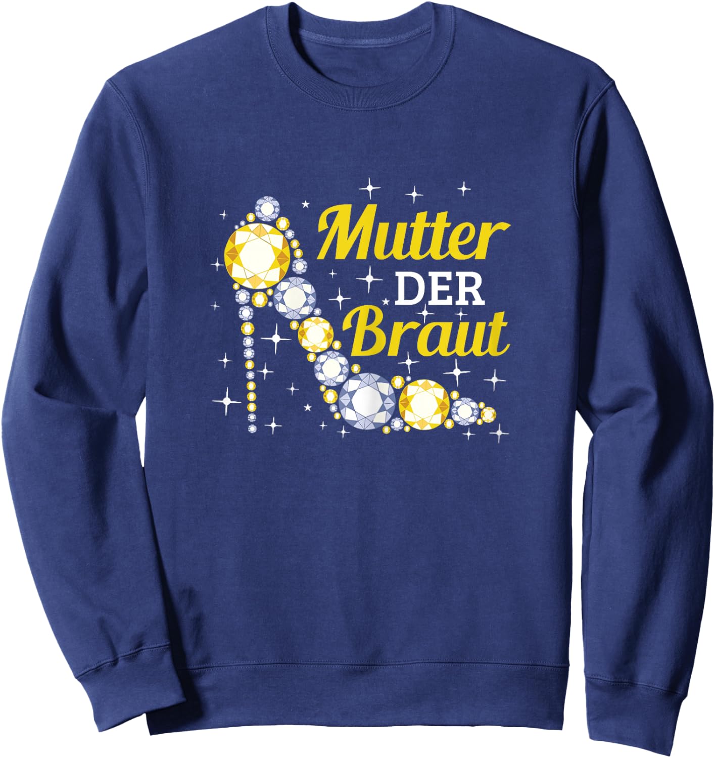 Brautmutter Polterabend Hochzeit Mama Mutter der Braut Sweatshirt - Sweatshirt | Navy