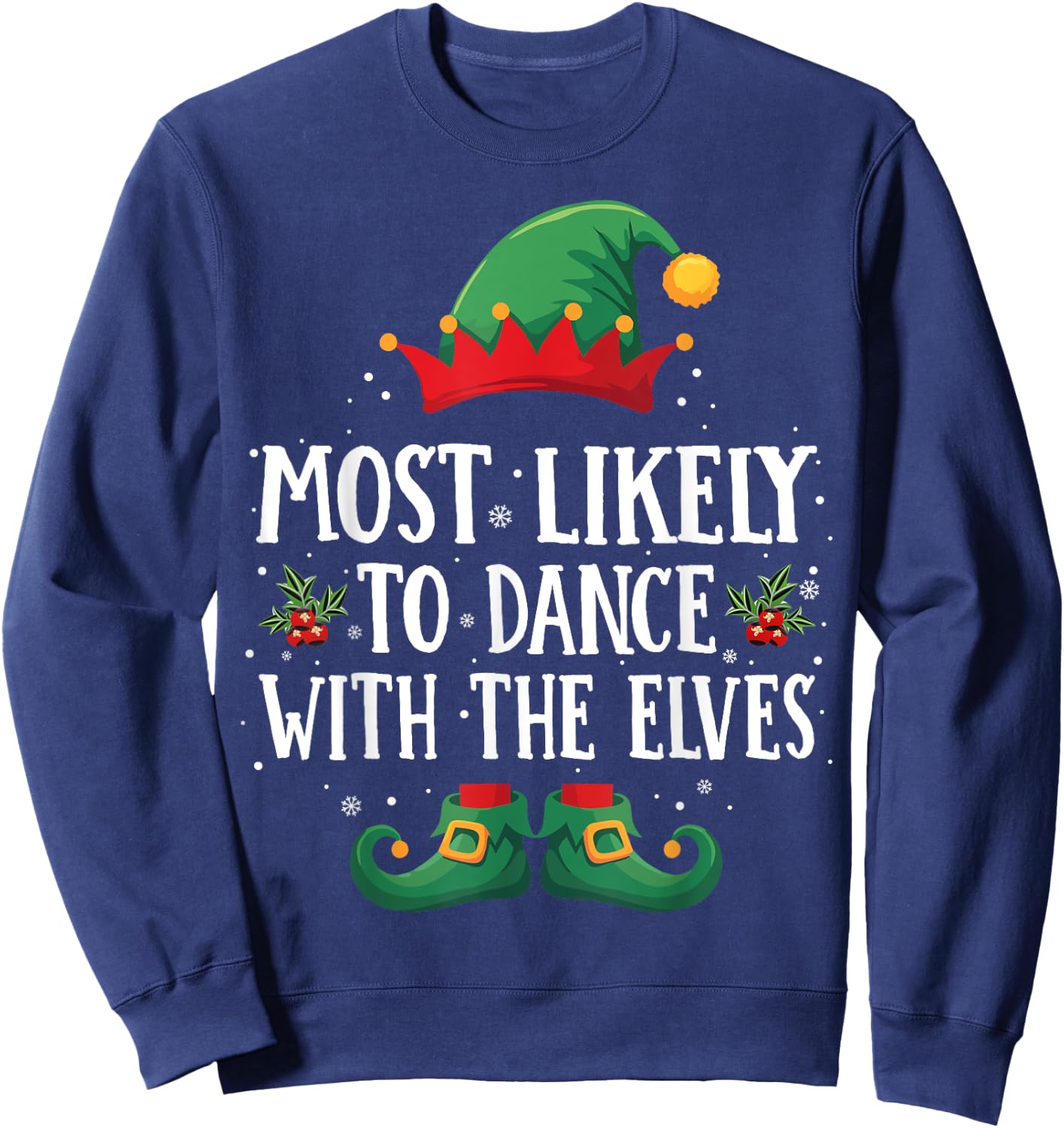 Most Likely to Dance with the Elves Matching Christmas Elf Sweatshirt - Sweatshirt | Navy
