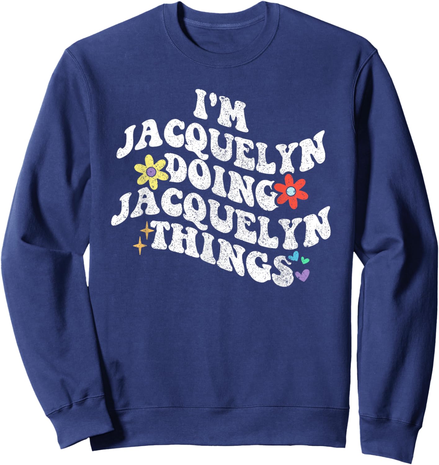 Retro Groovy Im JACQUELYN Doing JACQUELYN Things Funny Sweatshirt - Sweatshirt | Navy
