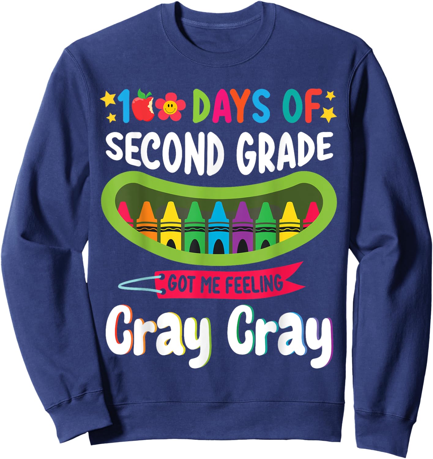 Student 100 Days of Second Grade Got Me Feeling Cray Cray Sweatshirt - Sweatshirt | Navy