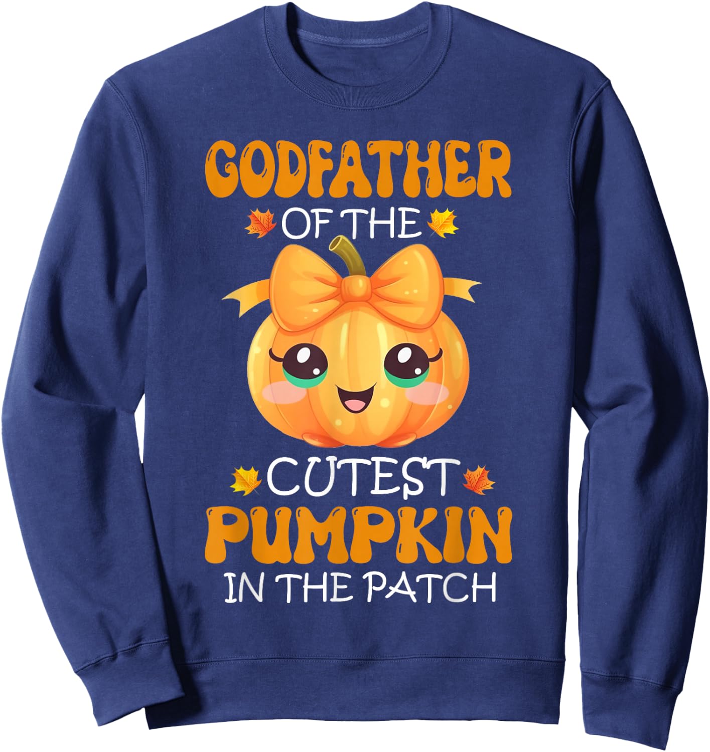 Godfather Of The Cutest Pumpkin In The Patch Halloween Sweatshirt - Sweatshirt | Navy