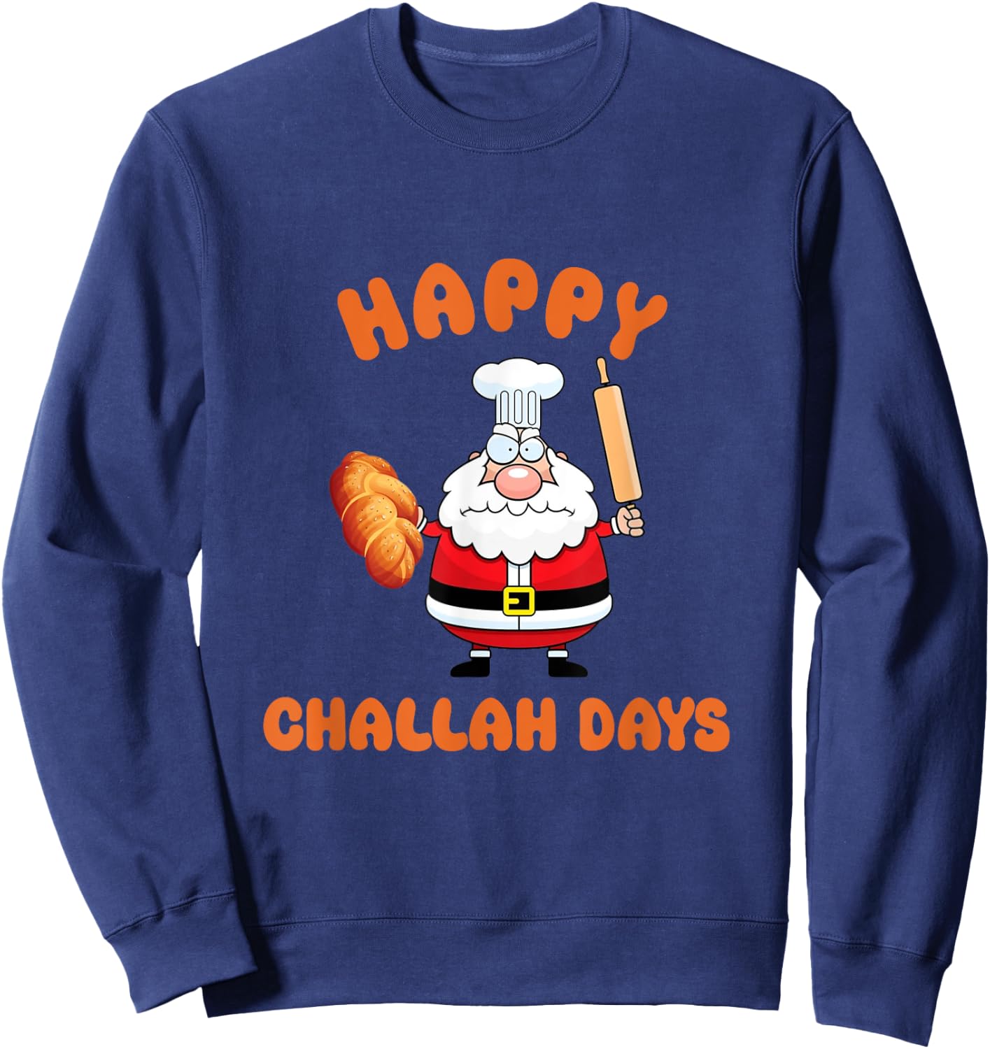 Happy Challah Days Hanukkah Chrismukkah Santa Baking Challah Sweatshirt - Sweatshirt | Navy