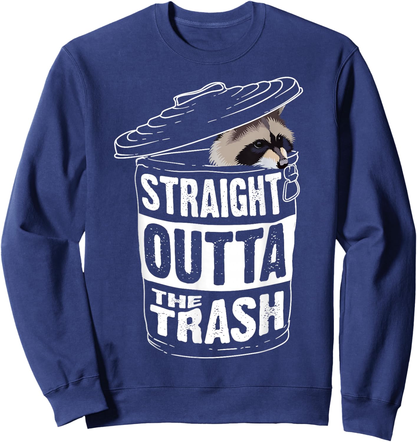 Straight Outta The Trash | Cool Trash Panda Gift Sweatshirt - Sweatshirt | Navy