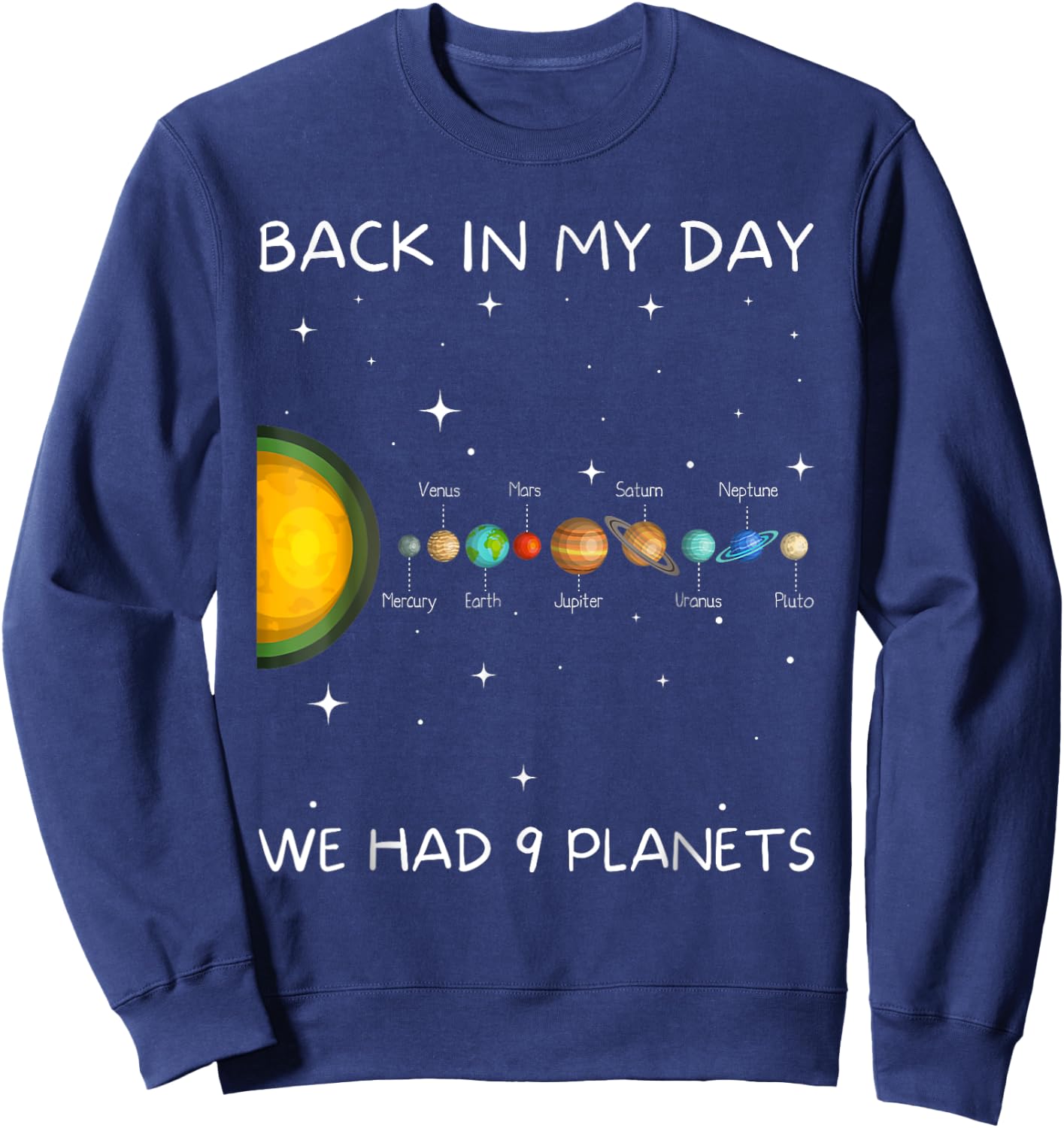 Back In My Day We Had Nine Planets - Space & Pluto Astronomy Sweatshirt - Sweatshirt | Navy