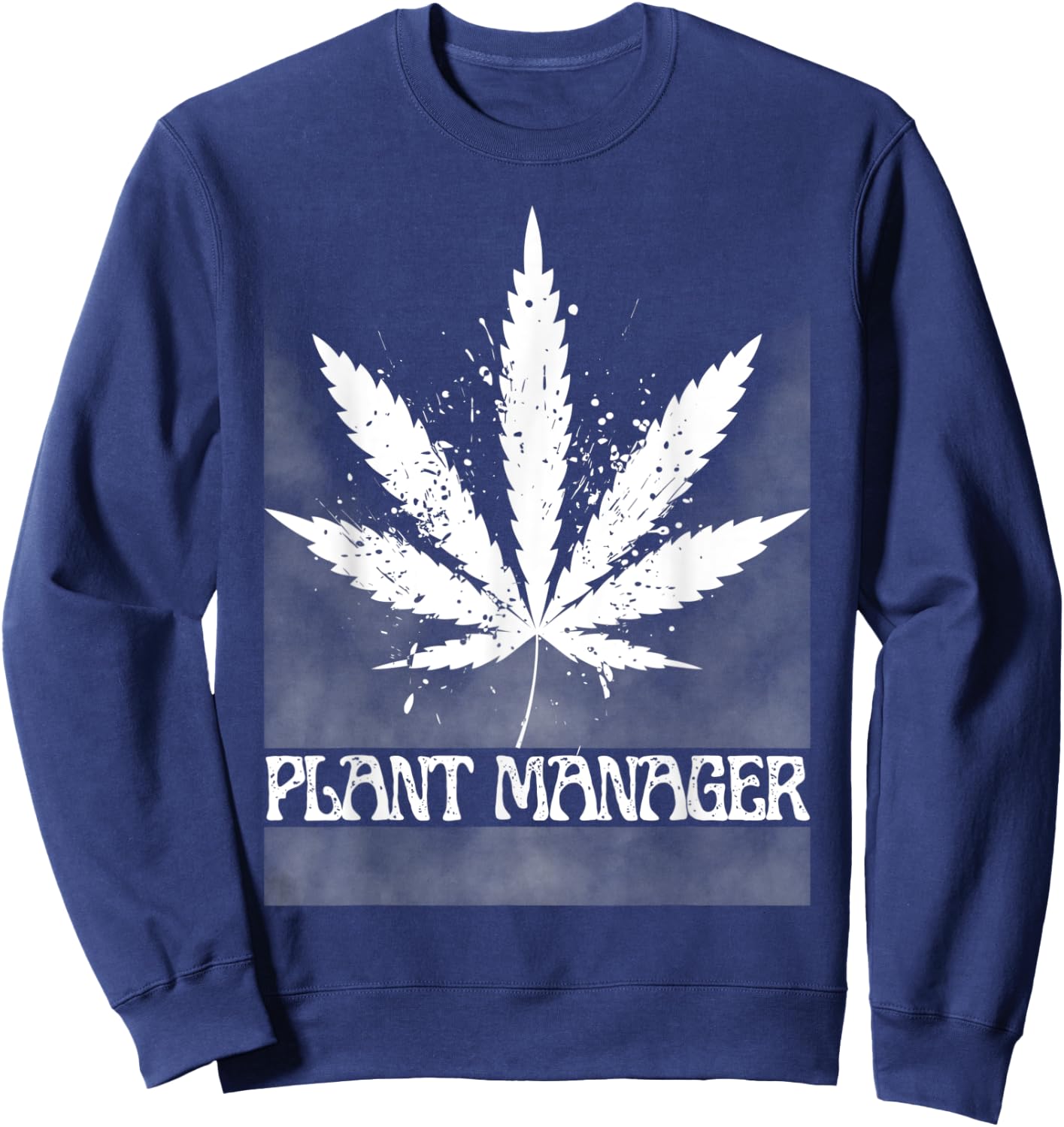 Vintage Weed Cannabis, Marijuana Plant Manager Sweatshirt - Sweatshirt | Navy