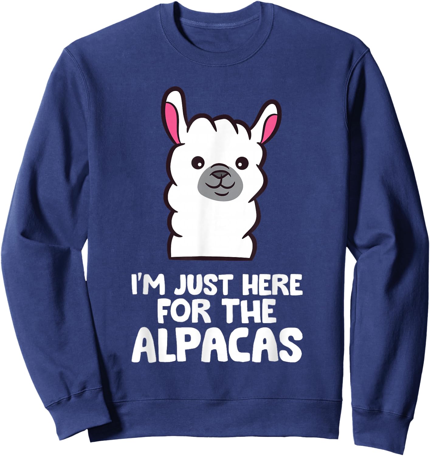 Alpaca Lover I'm Just Here For The Alpacas Sweatshirt - Sweatshirt | Navy
