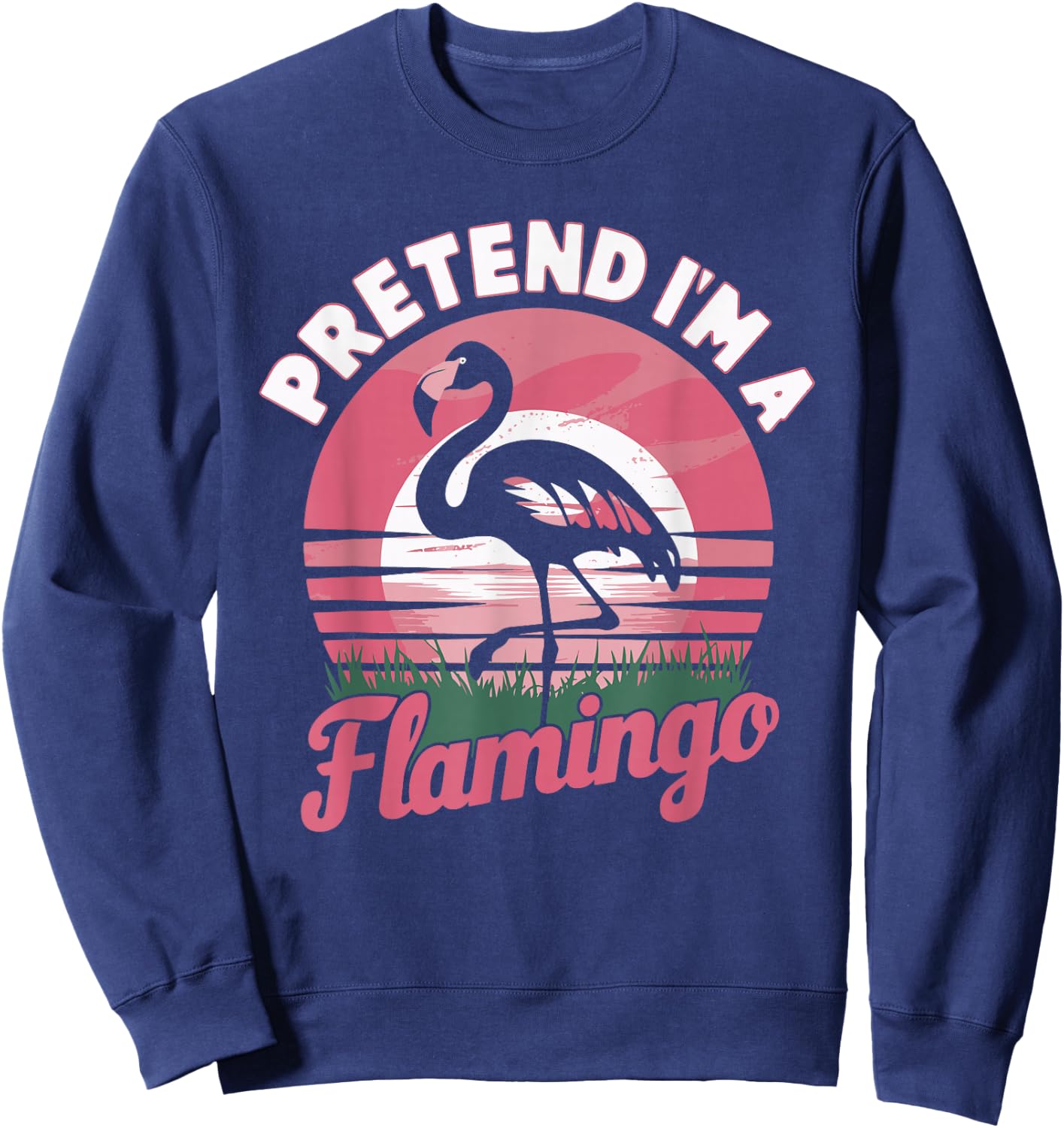 Pretend I'm A Flamingo Sweatshirt - Sweatshirt | Navy