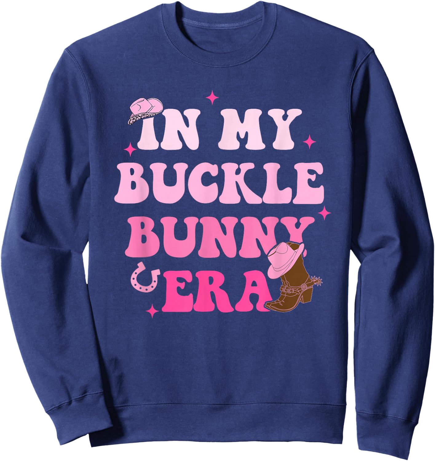 In My Buckle Bunny Era Design Sweatshirt - Sweatshirt | Navy