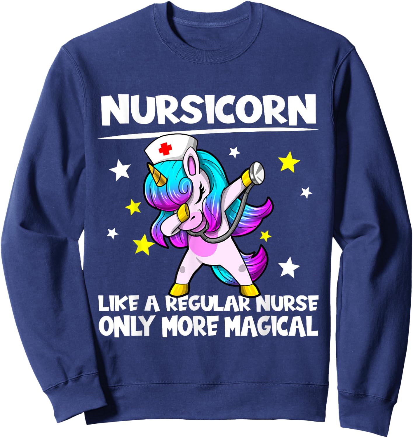Nursing Dabbing Unicorn Nursicorn Only More Magical Sweatshirt - Sweatshirt | Navy