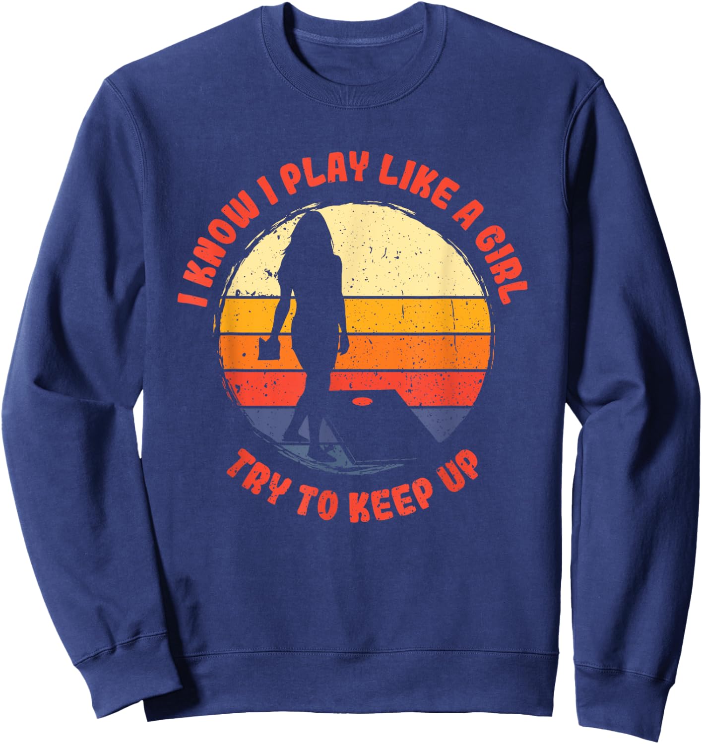 I know i play like a girl women retro cornhole Sweatshirt - Sweatshirt | Navy