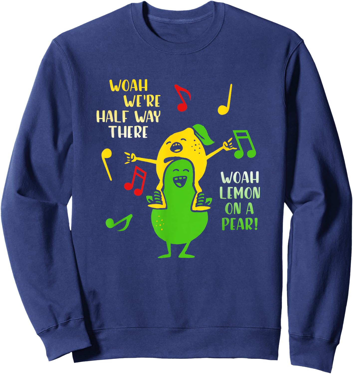 Lemon On A Pear Funny Foodie Lyric meme women Lemon Sweatshirt - Sweatshirt | Navy