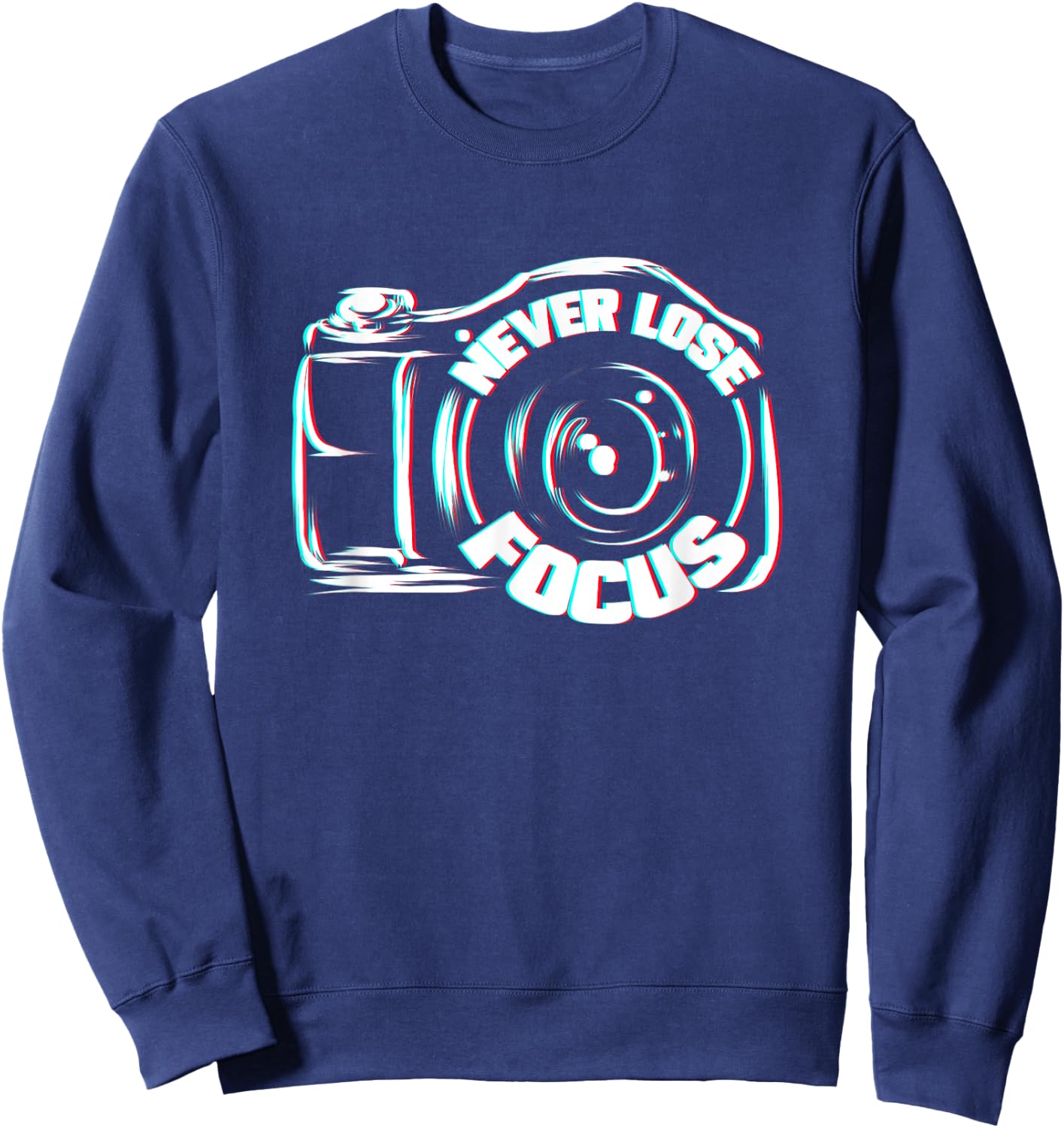 Photographer Gift Photography Lover Never Lose Focus Sweatshirt - Sweatshirt | Navy