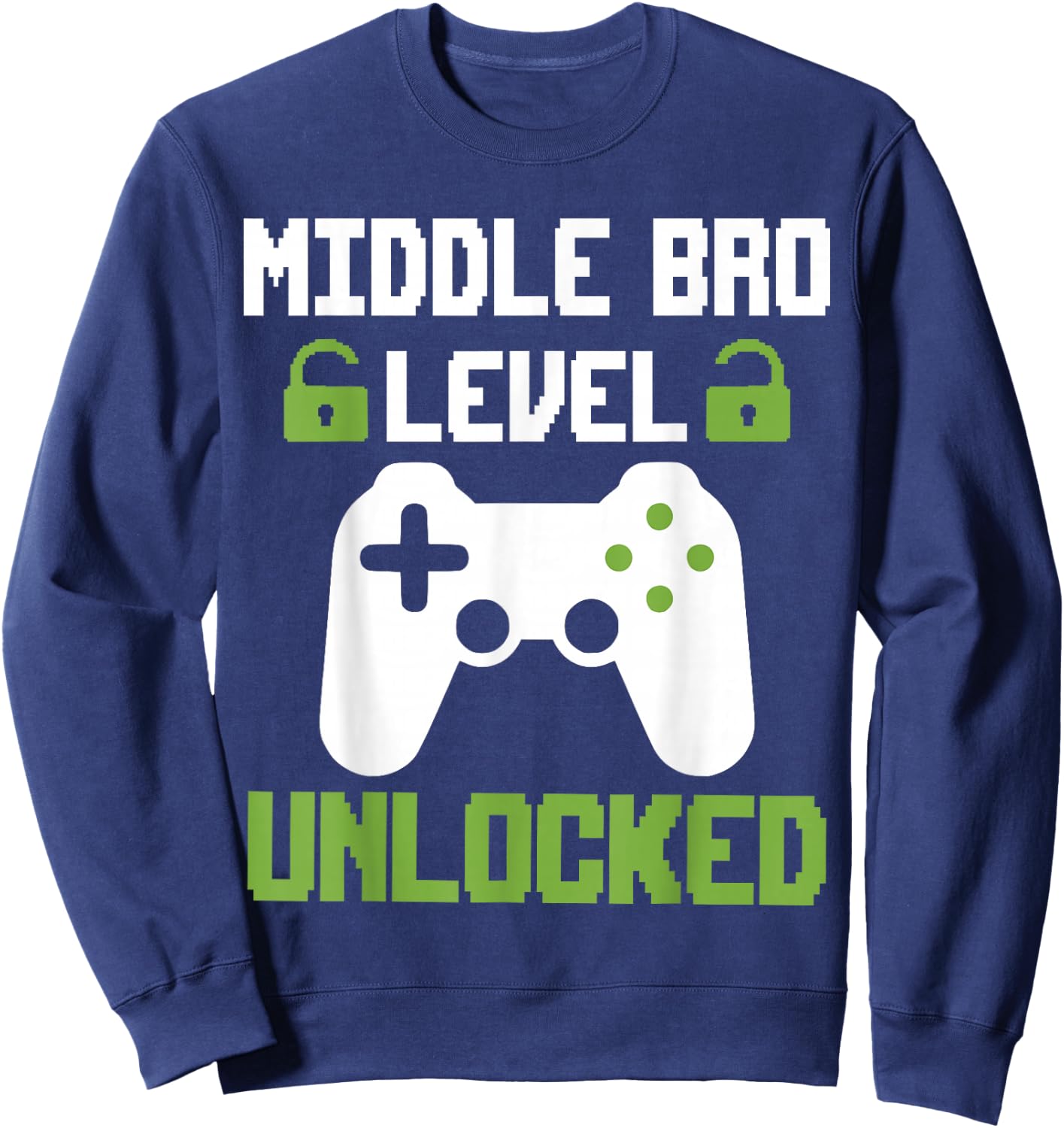 Middle Brother Level Unlocked Leveled Up To Middle Bro Sweatshirt - Sweatshirt | Navy