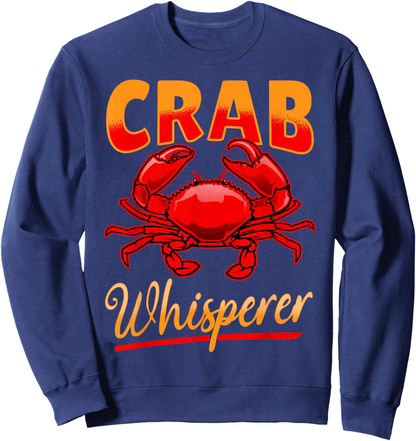 Crab Seafood lobster - Crab Whisperer Sweatshirt - Sweatshirt | Navy