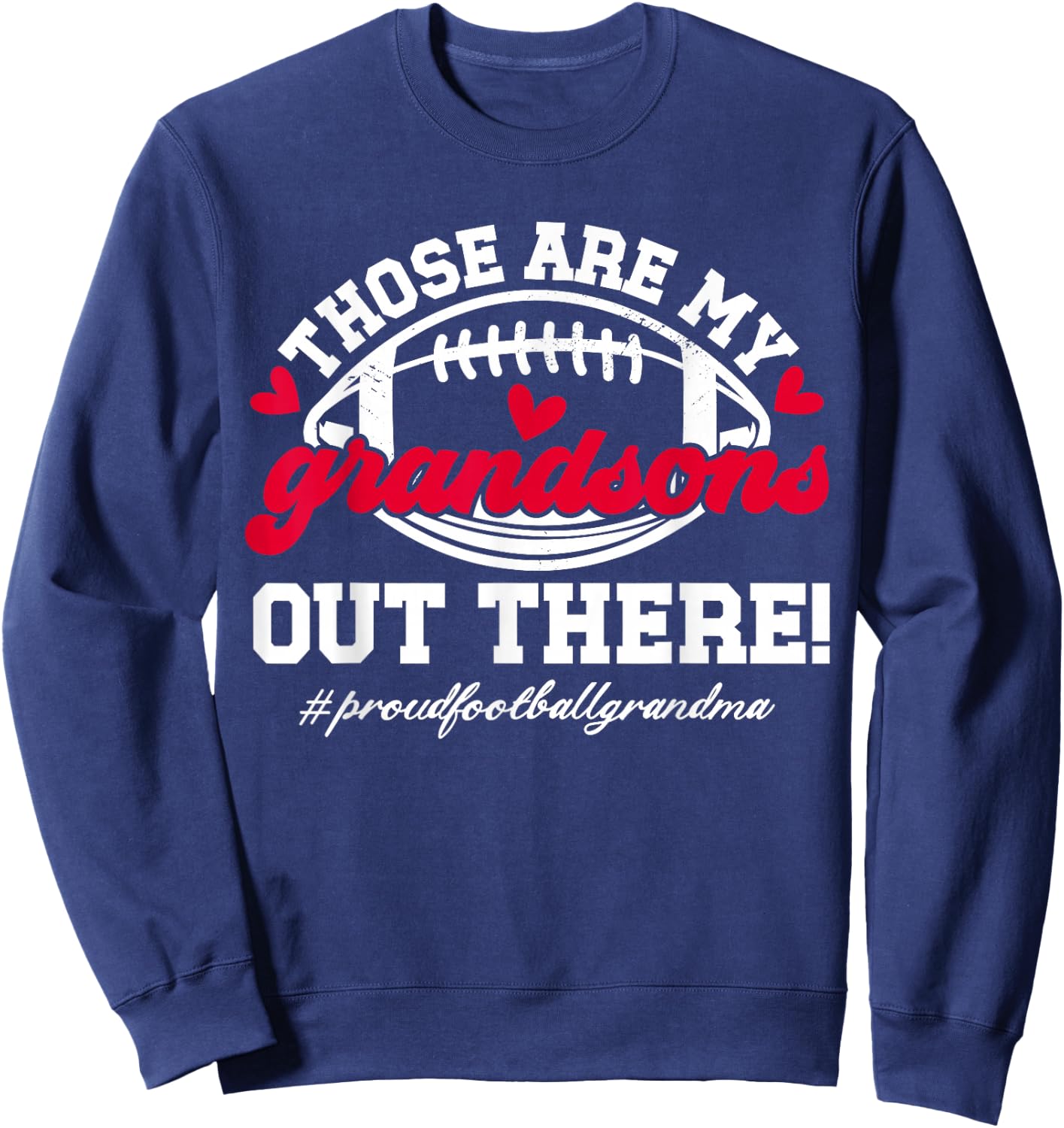 Those Are My Grandsons Football Grandma Of A Football Player Sweatshirt - Sweatshirt | Navy