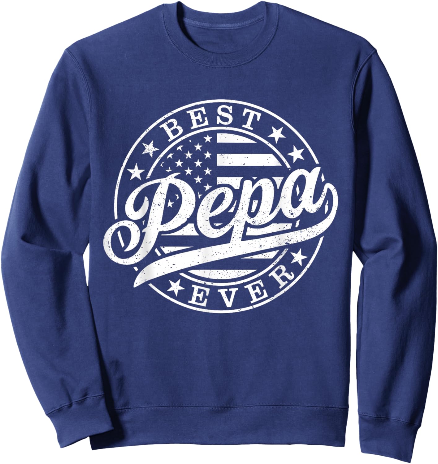 Best Pepa Ever American US Flag Funny Grandpa Father's Day Sweatshirt - Sweatshirt | Navy