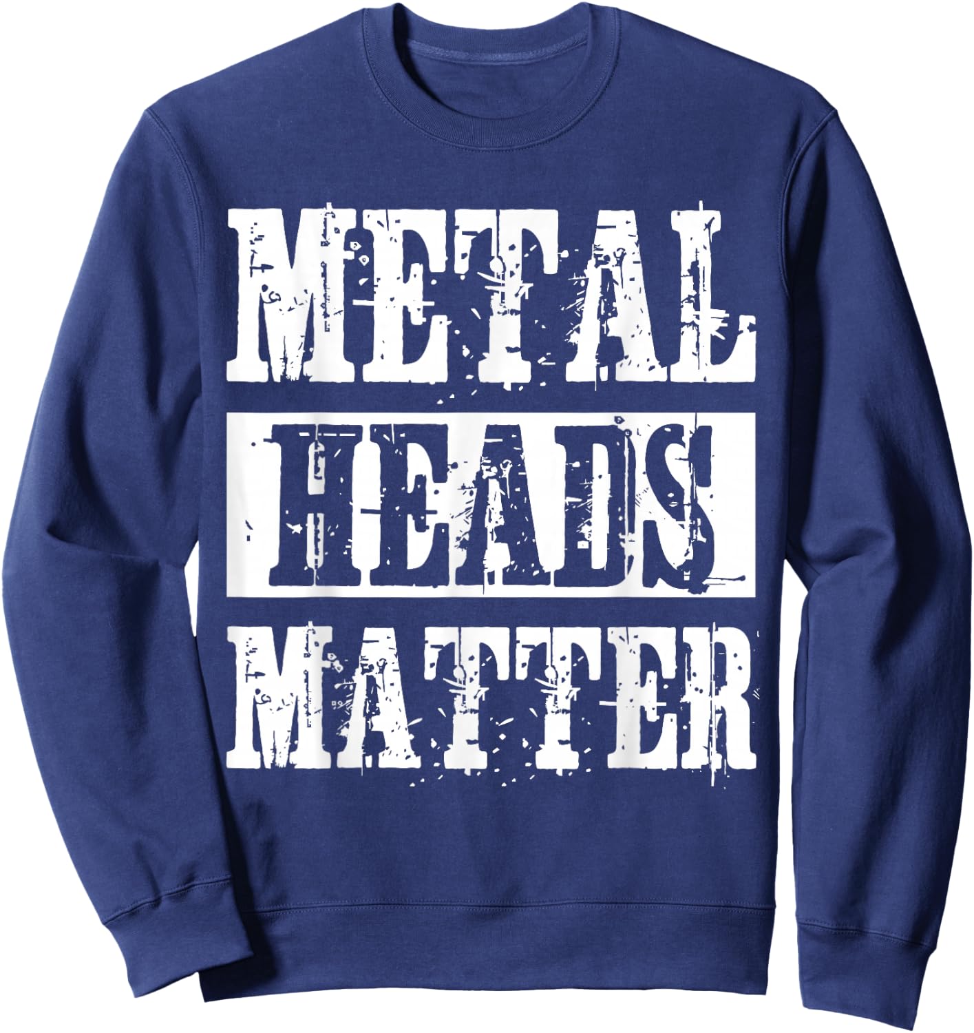 Metal Heads Matter Heavy Black Death Metal Fan Gift Sweatshirt - Sweatshirt | Navy