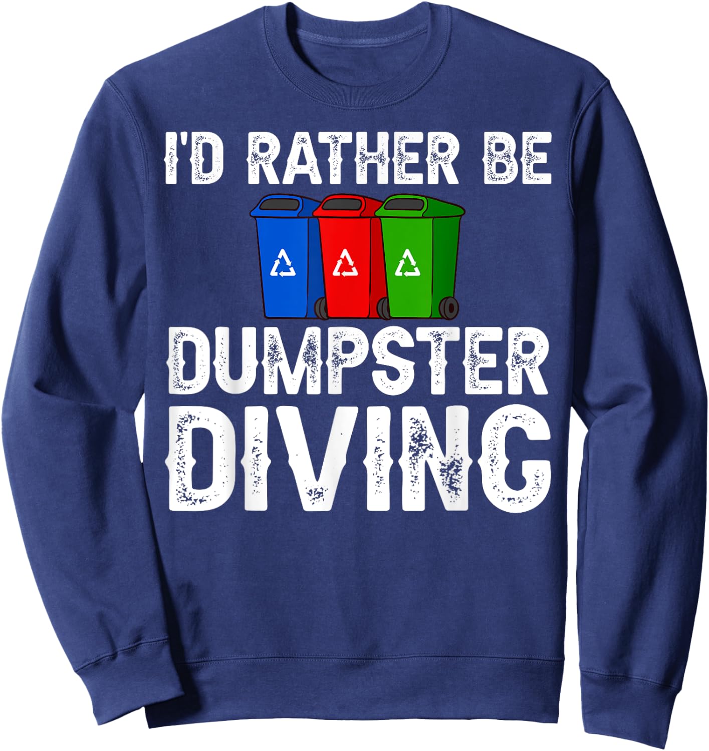 Dumpster Diving Tools Garbage Picker Diver Sweatshirt - Sweatshirt | Navy