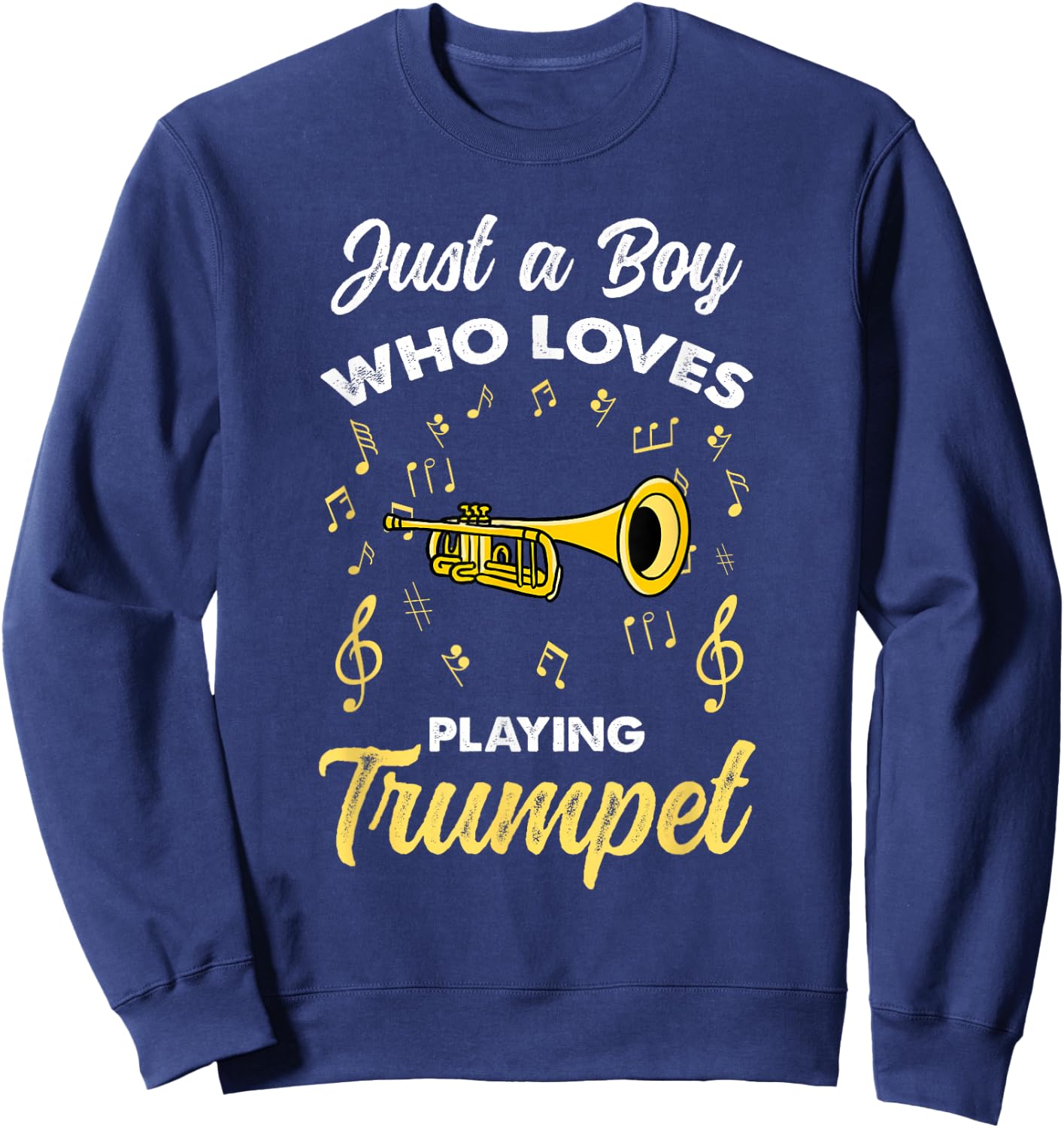 Just A Boy Who Loves Playing Trumpet Sweatshirt - Sweatshirt | Navy