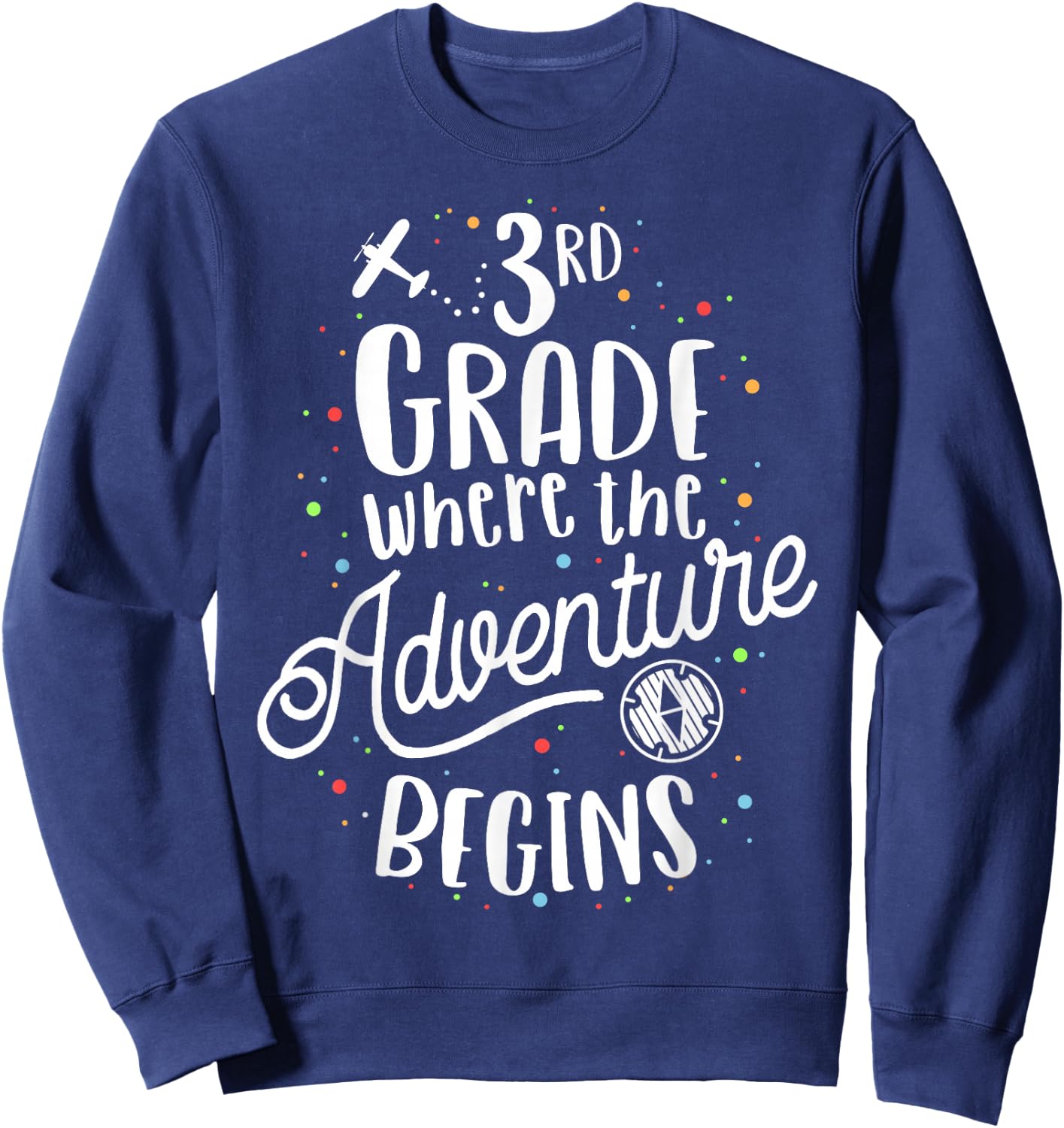 3rd Grade Where The Adventure Begins Third Kids Teacher Sweatshirt - Sweatshirt | Navy
