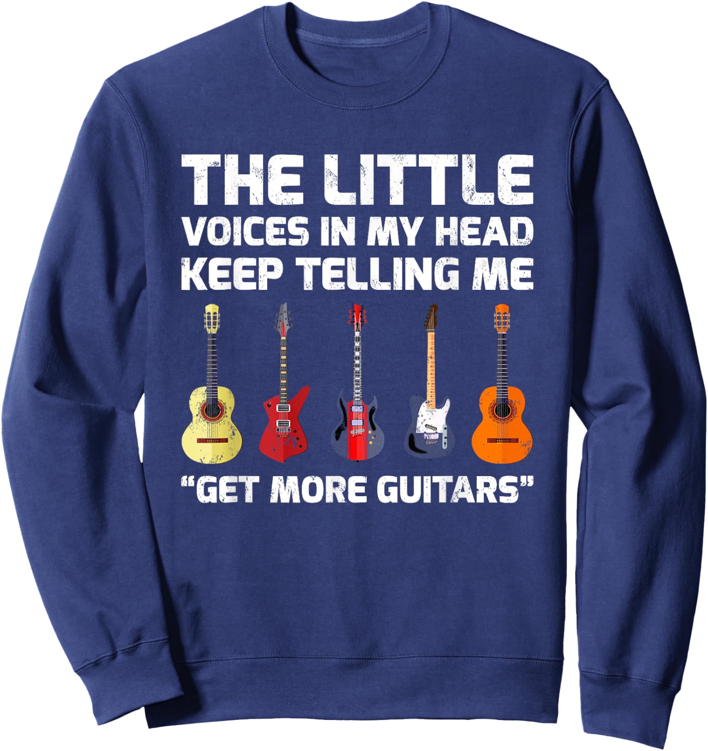 The Little Voices In My Head Keep Telling Me Get More Guitar Sweatshirt - Sweatshirt | Navy