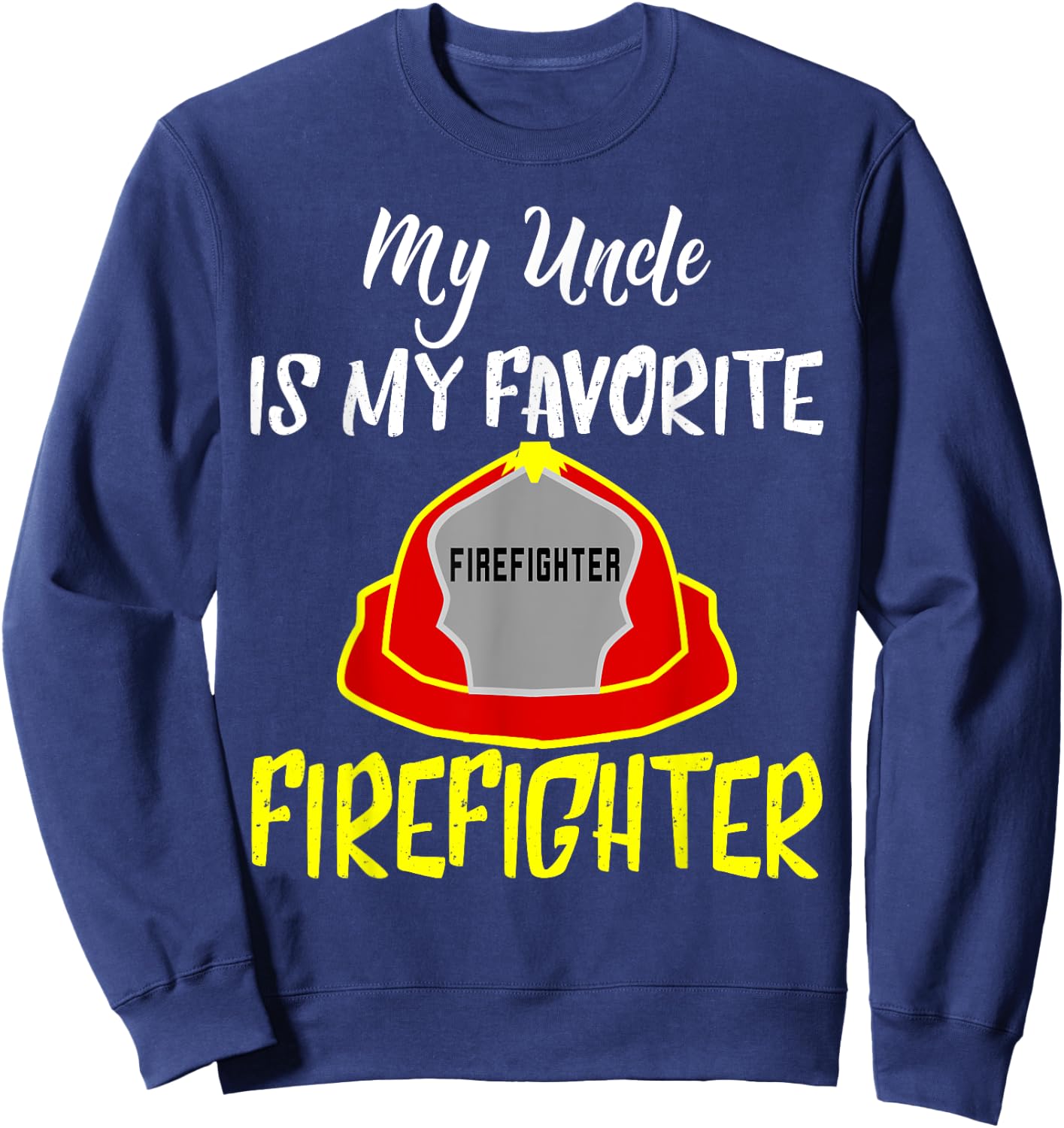 Uncle Firefighter Fireman Shirt Nephew Niece Kids Sweatshirt - Sweatshirt | Navy