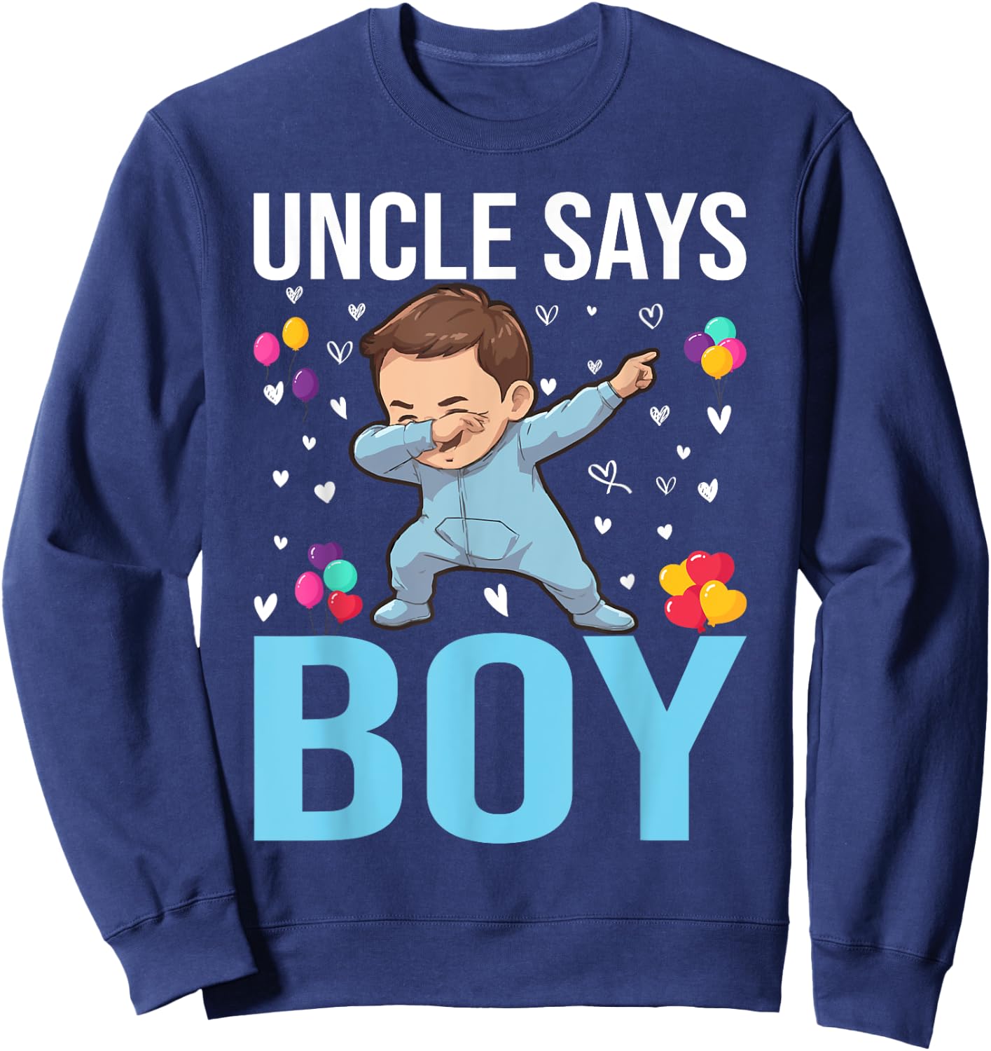 Gender Reveal Uncle Says Boy Matching Family Baby Party Sweatshirt - Sweatshirt | Navy