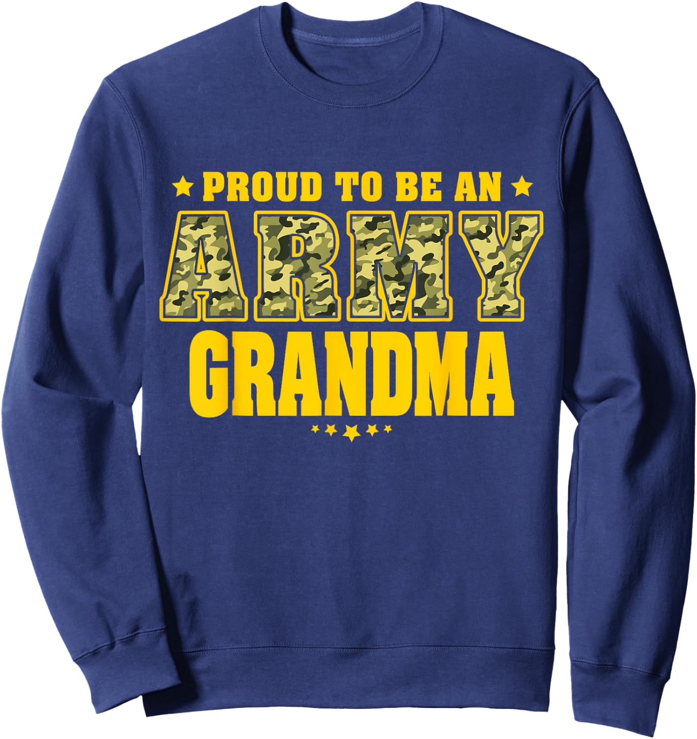 Proud To Be An Army Grandma - Camo Military Grandmother Sweatshirt - Sweatshirt | Navy
