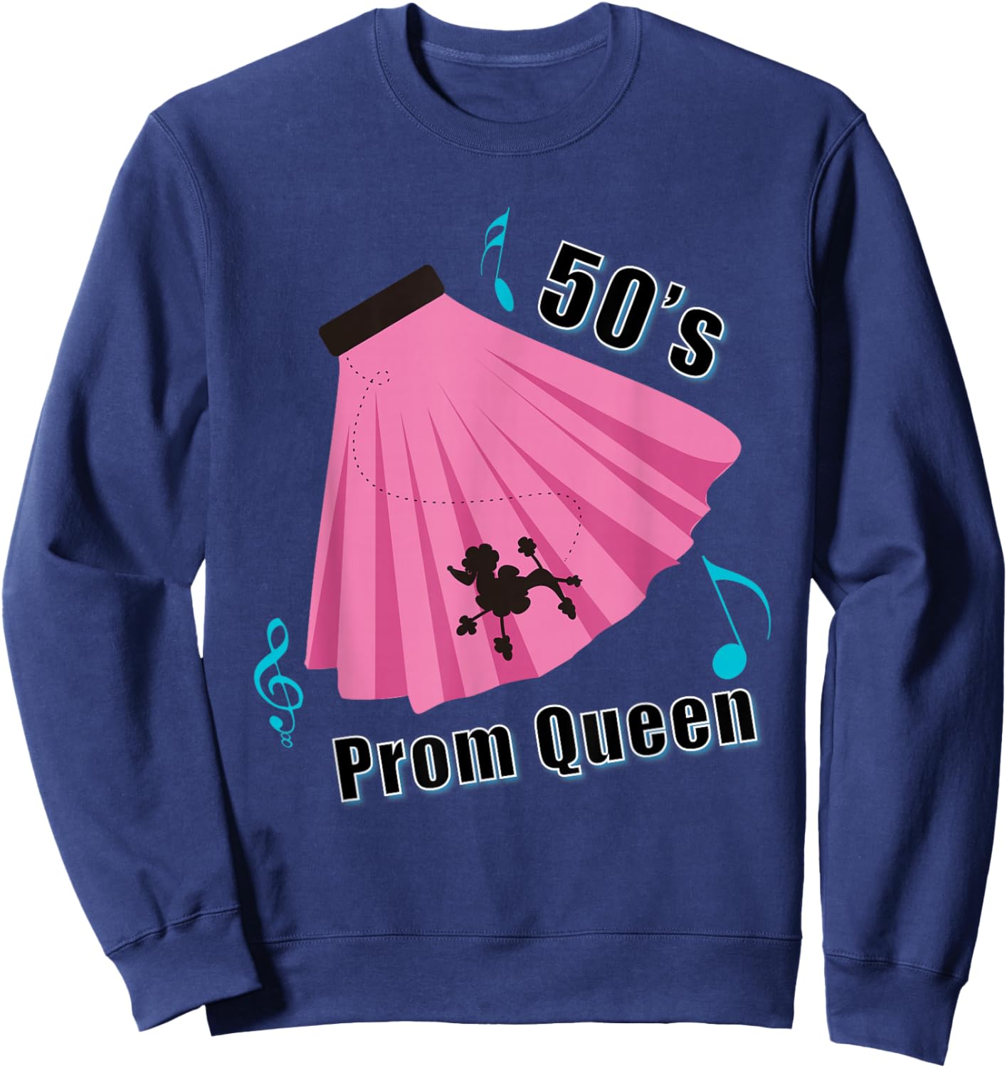 50's Prom Queen Sock Hop Shirt Poodle Skirt Sweatshirt - Sweatshirt | Navy