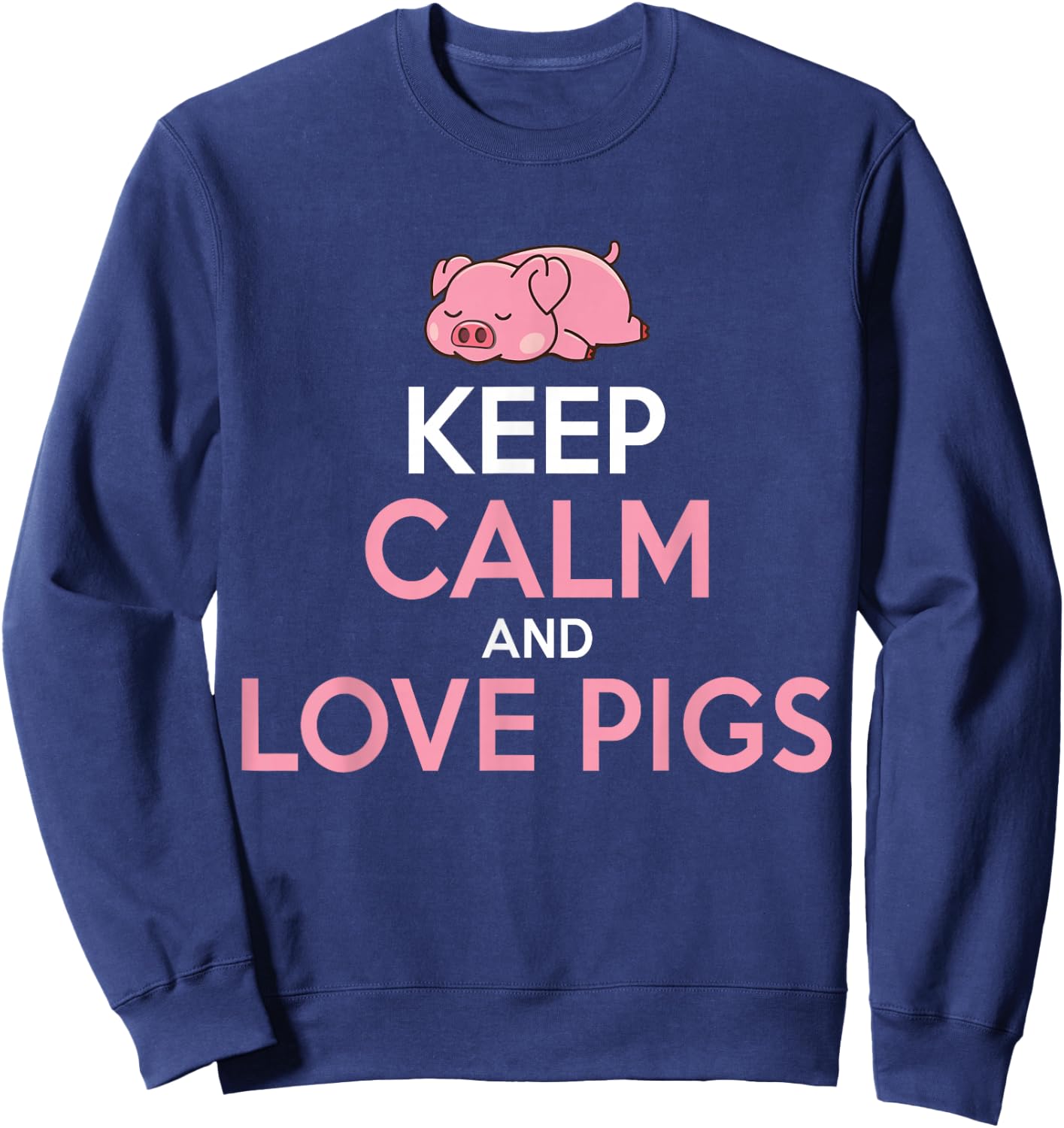 Keep Calm And Love Pigs Sweatshirt - Sweatshirt | Navy