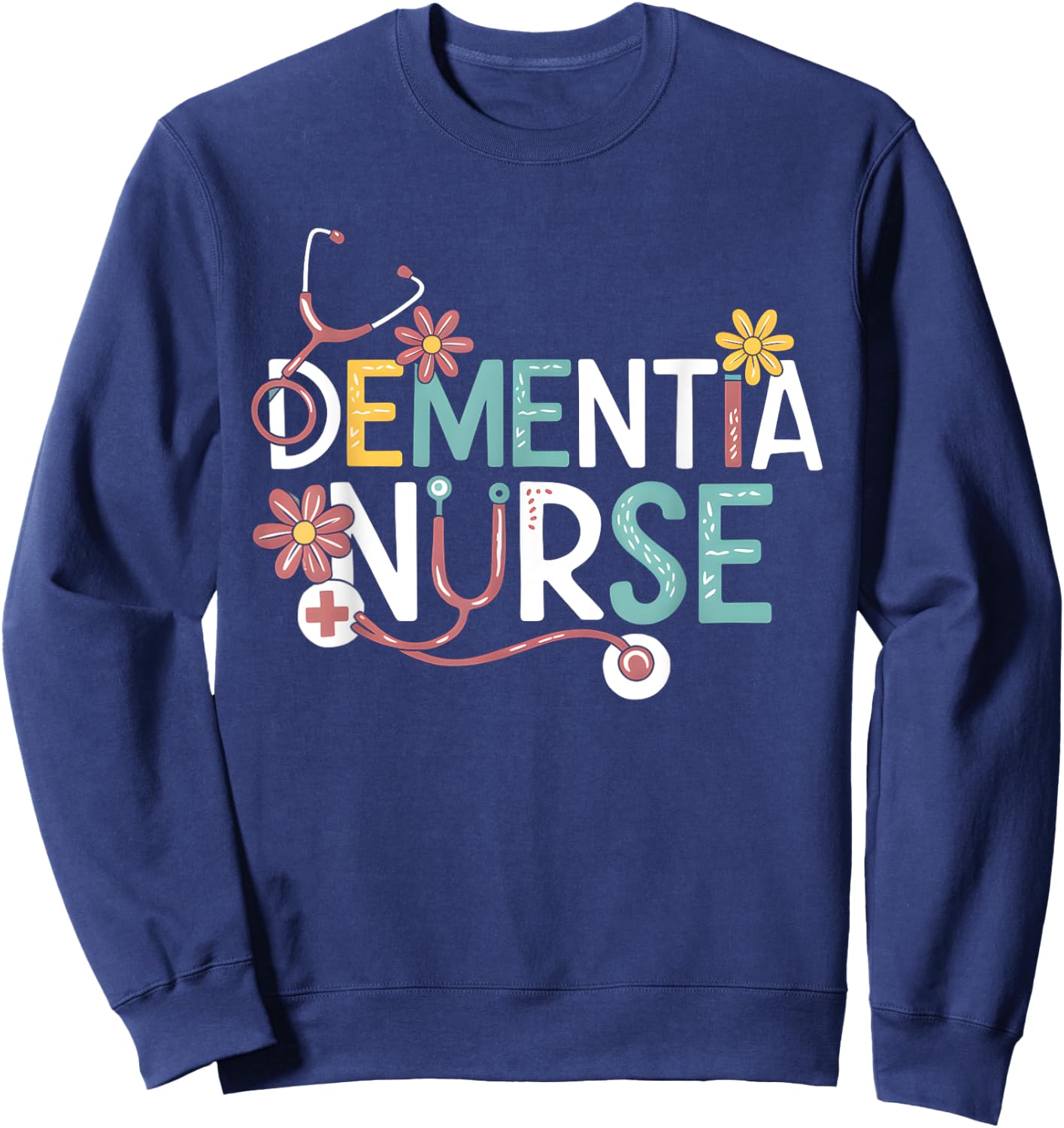 Dementia Nurse Alzheimer Memory Nursing Appreciation Sweatshirt - Sweatshirt | Navy