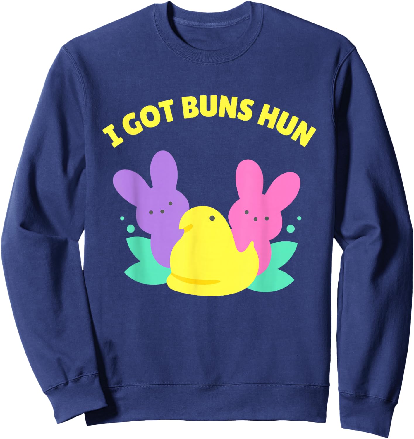 Funny Easter - I Got Buns Marshmallow Candy Bunnies Sweatshirt - Sweatshirt | Navy