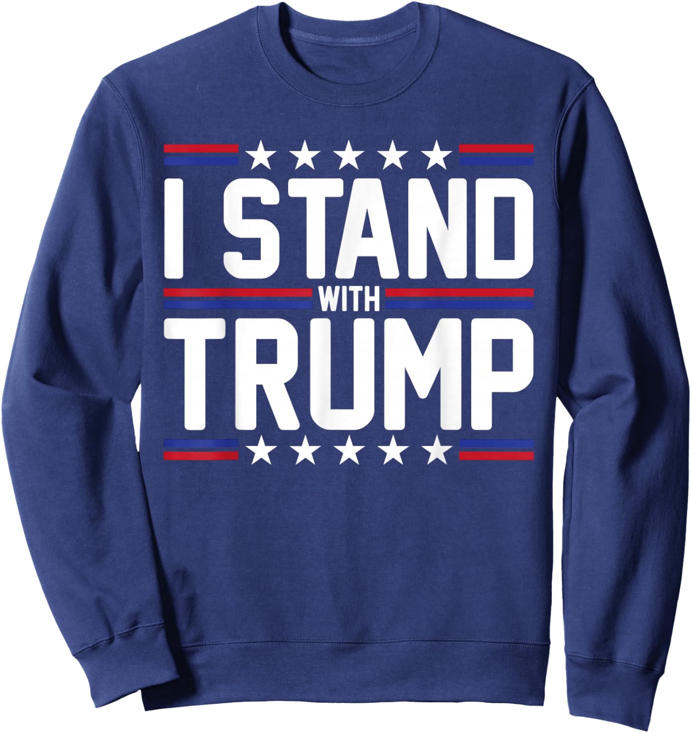I Stand With Trump American Flag USA Trump Supporter Sweatshirt - Sweatshirt | Navy