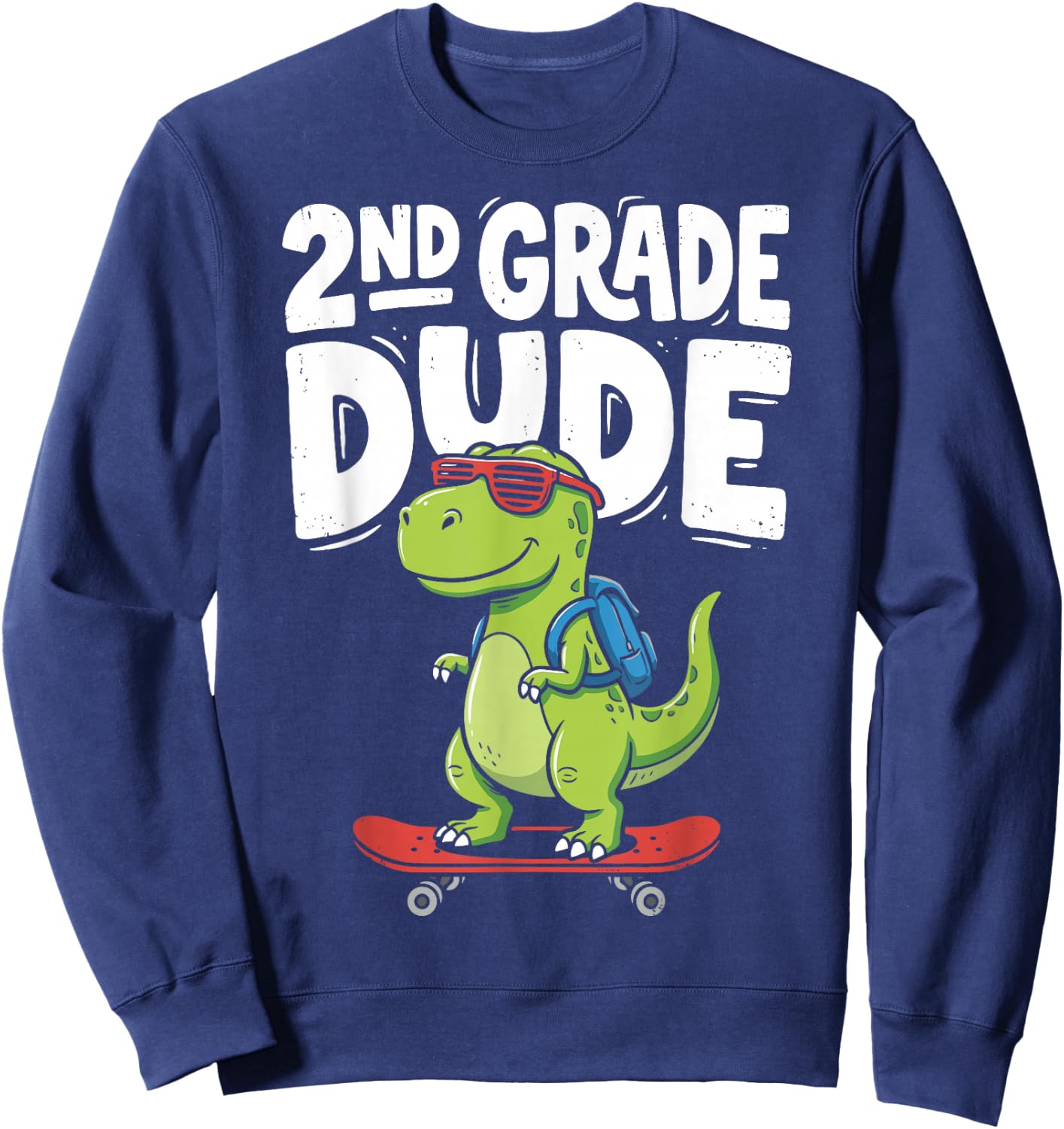 2nd Grade Dude Back to School Dinosaur T-Rex Skateboard Sweatshirt - Sweatshirt | Navy