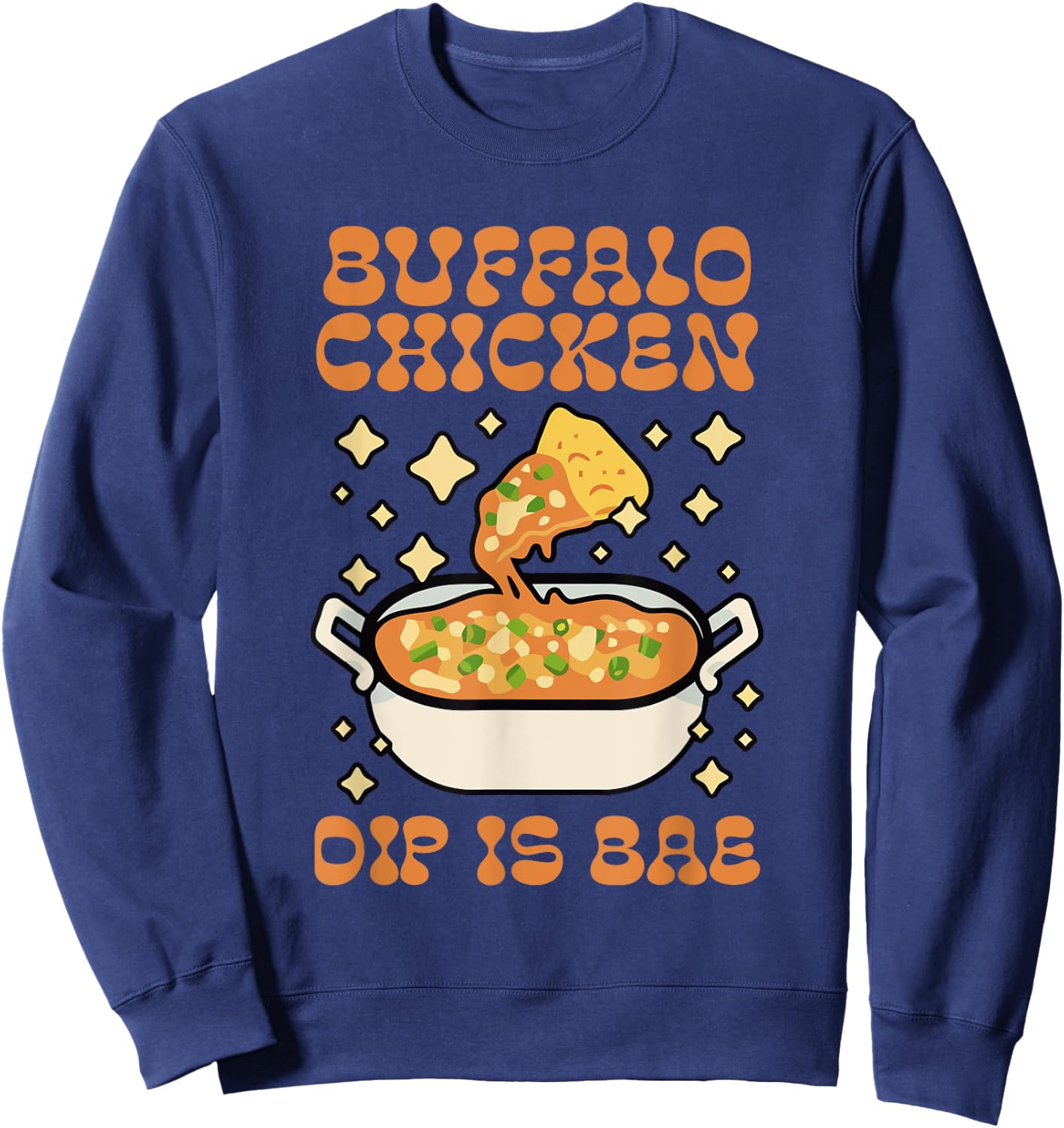 Buffalo Chicken Dip Is Bae Apparel Thanksgiving Christmas Sweatshirt - Sweatshirt | Navy