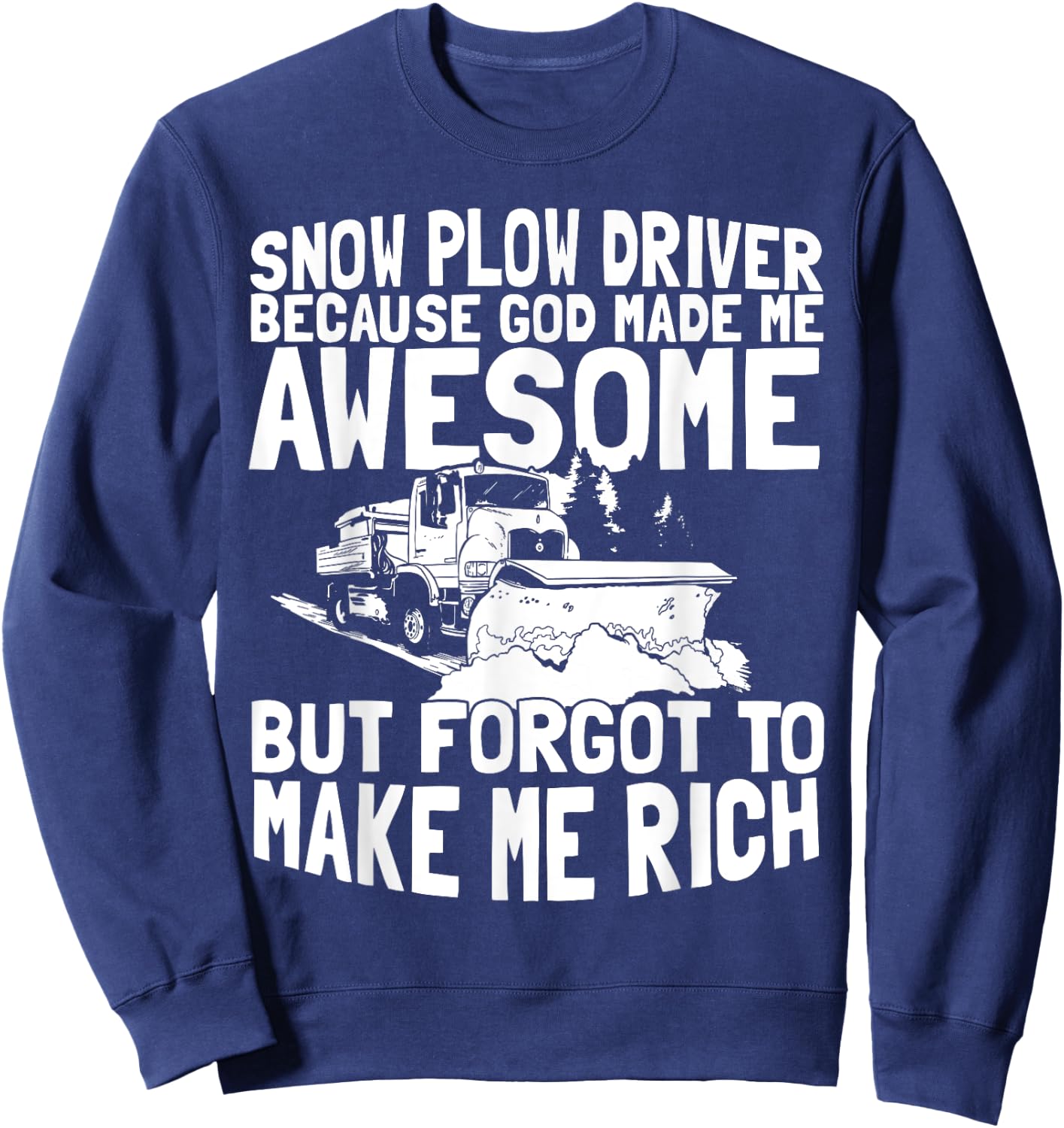 Funny Snow Plow Driver Sweatshirt - Sweatshirt | Navy