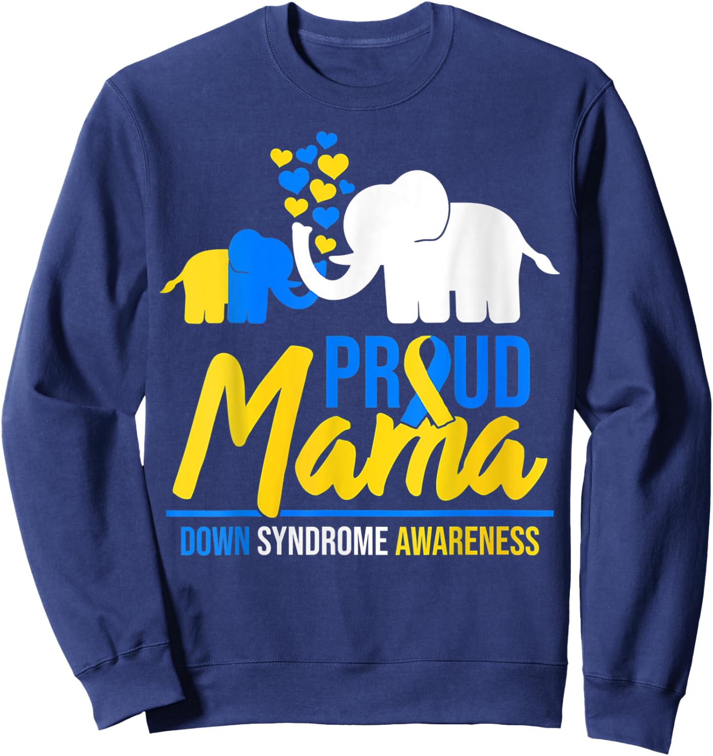 Proud Mama Mom Down Syndrome Day Cute Elephant Sweatshirt - Sweatshirt | Navy