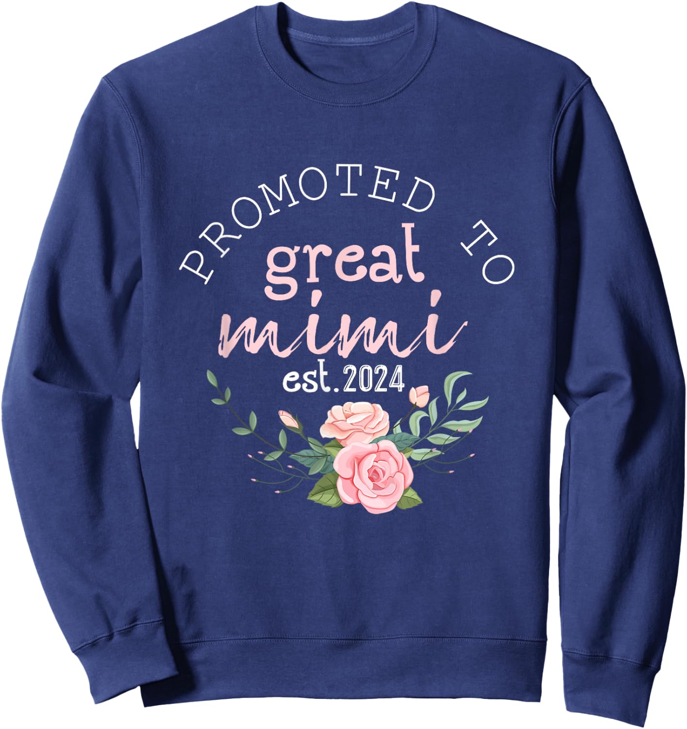 Promoted to Great Grandma 2024 Gifts First Time Grandma Mimi Sweatshirt - Sweatshirt | Navy