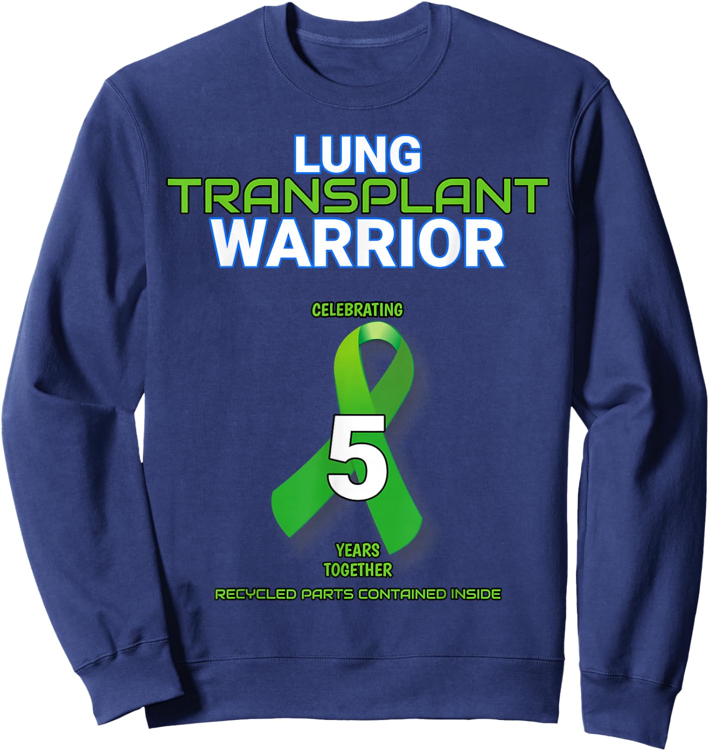 Lung Transplant 5 year Anniversary Warrior Fifth Five cute Sweatshirt - Sweatshirt | Navy