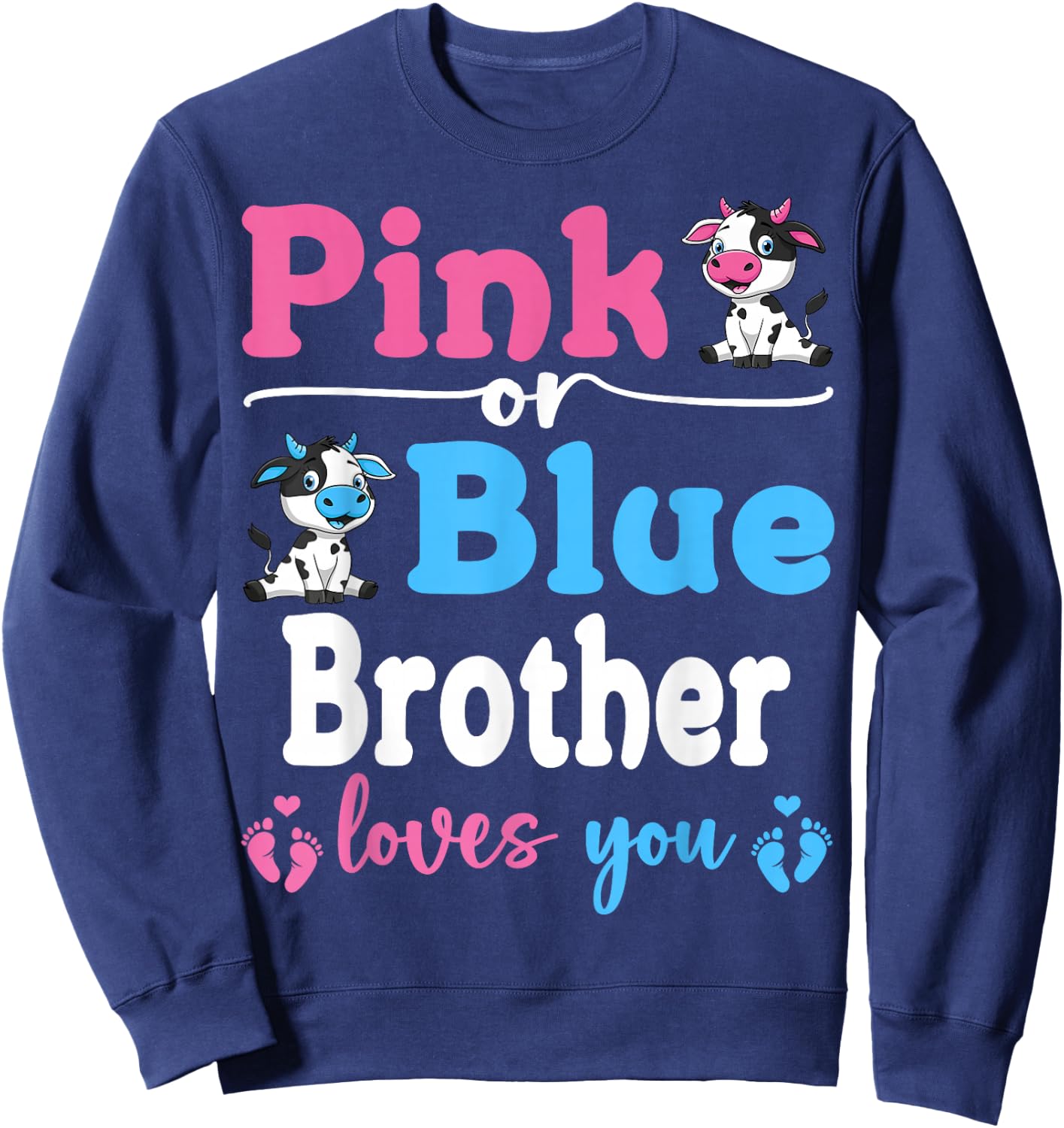 Pink Or Blue Brother Loves You Cow Gender Reveal Baby Shower Sweatshirt - Sweatshirt | Navy
