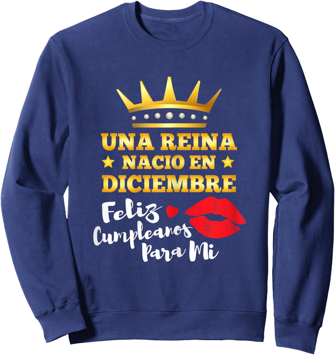 Reina Nacio En Diciembre Cumpleaños December Birthday Queen Sweatshirt - Sweatshirt | Navy