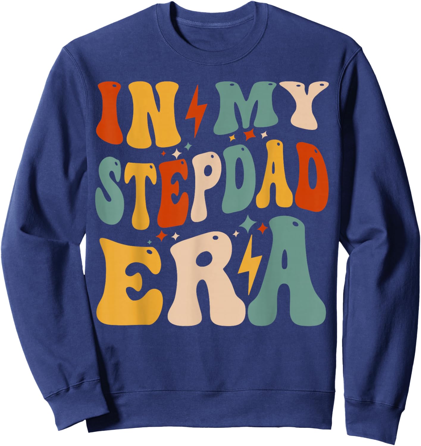 Retro Groovy in My Stepdad Era Funny Father's Day for Sweatshirt - Sweatshirt | Navy