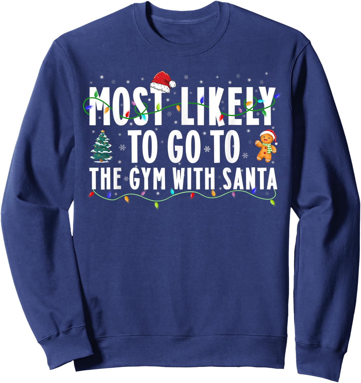 Most Likely To Go To The Gym With Santa Christmas Gym Lover Sweatshirt - Sweatshirt | Navy