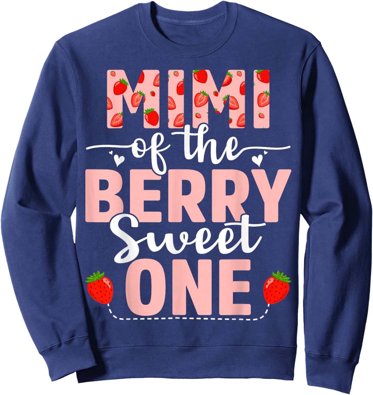 Mimi Of The Berry Sweet One Birthday Strawberry Mimi Sweatshirt - Sweatshirt | Navy