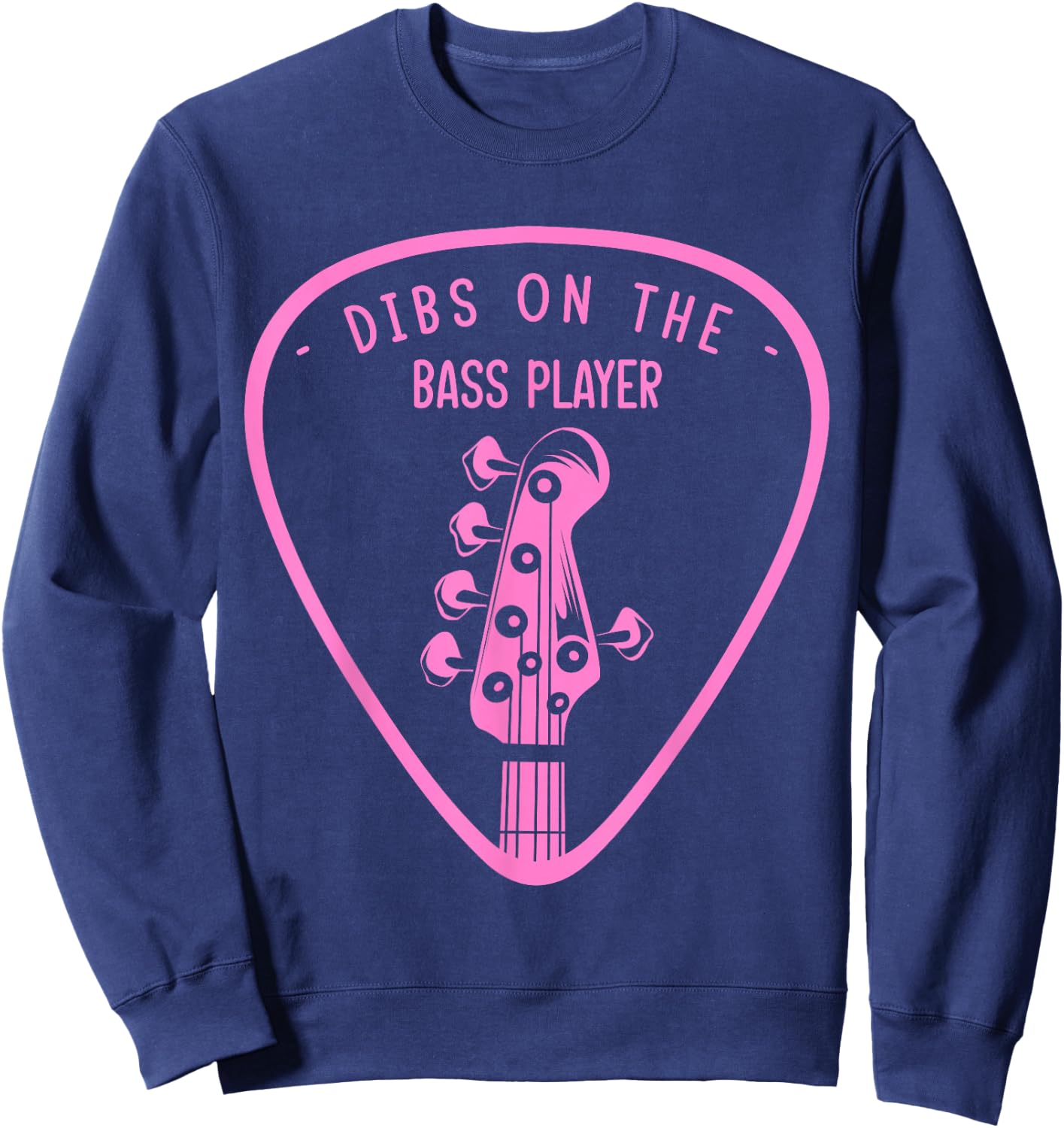 Dibs On The Bassist Dibs On The Bass Player Sweatshirt - Sweatshirt | Navy